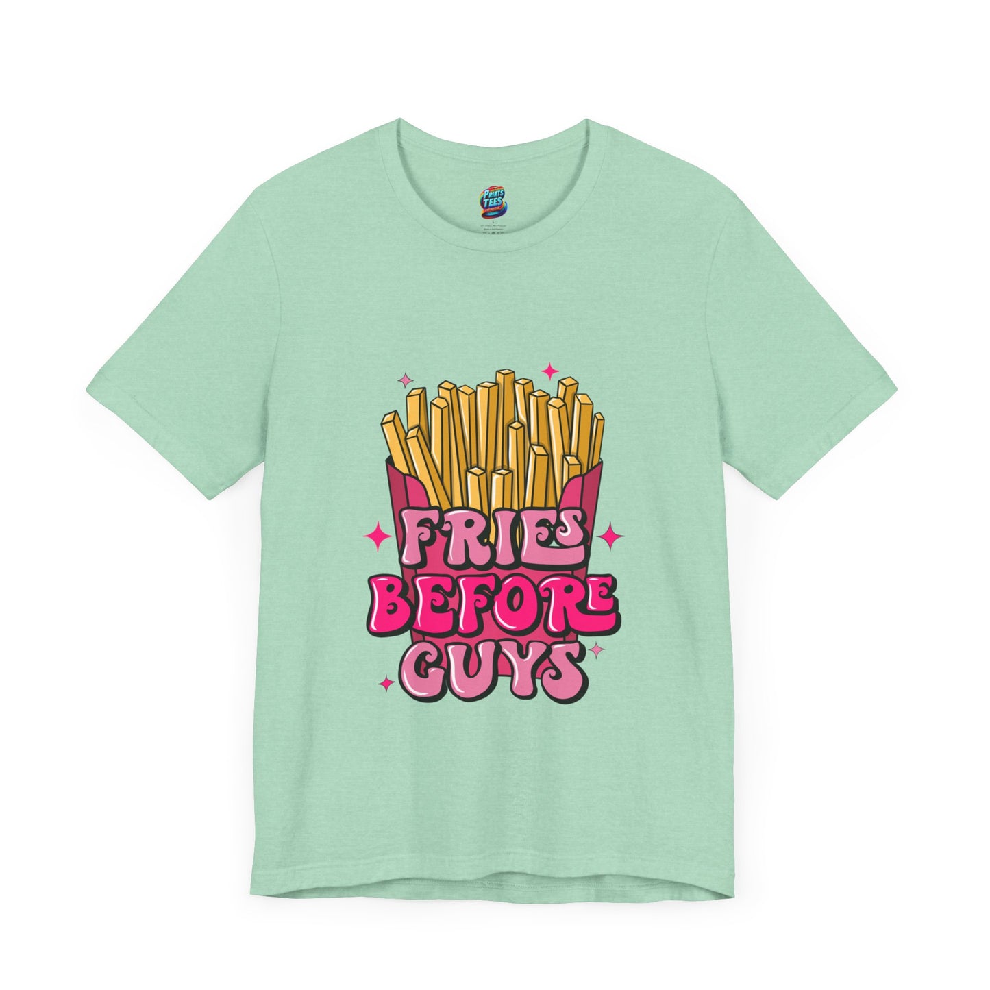 Fries Before Guys-Jersey Knit T-Shirt