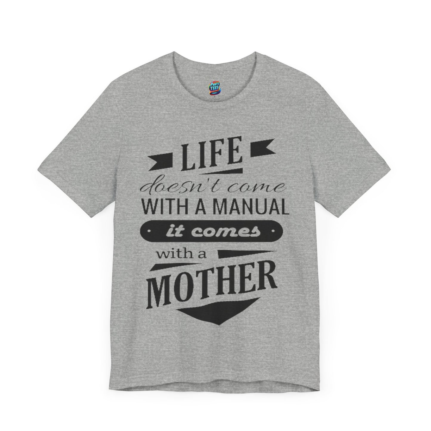 Life Comes With A Mother-Jersey Knit T-Shirt