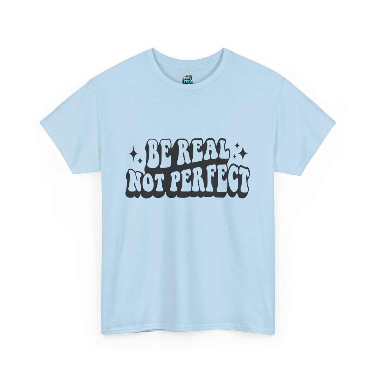 Be Real-Heavy Cotton Classic Tee