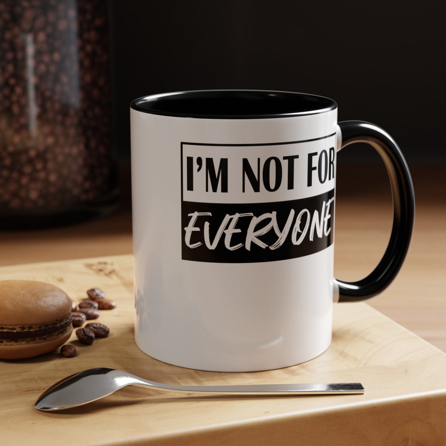 Not for Everyone-Accent Coffee Mug (11, 15oz)