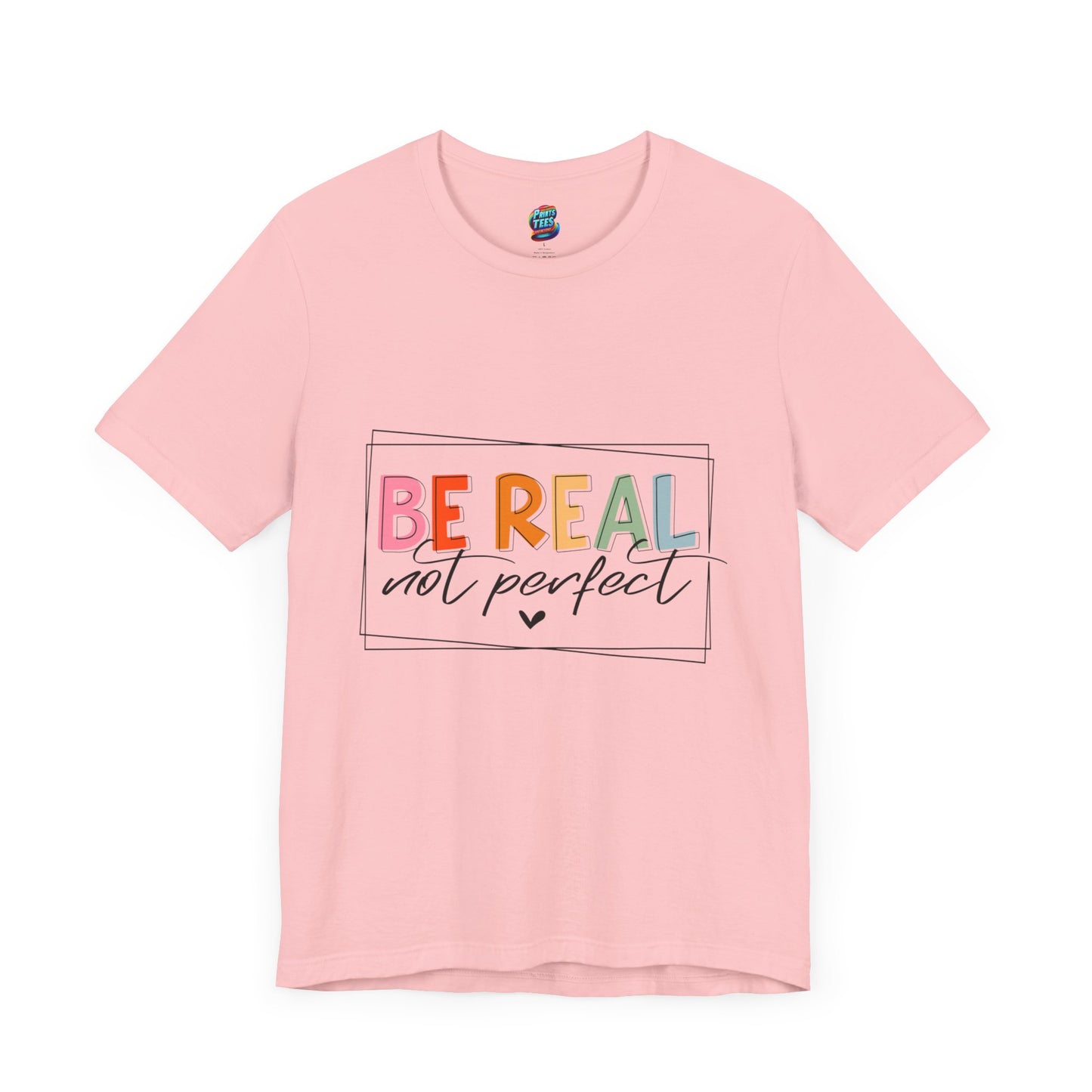 Be Real Not Perfect-Jersey Knit T-Shirt