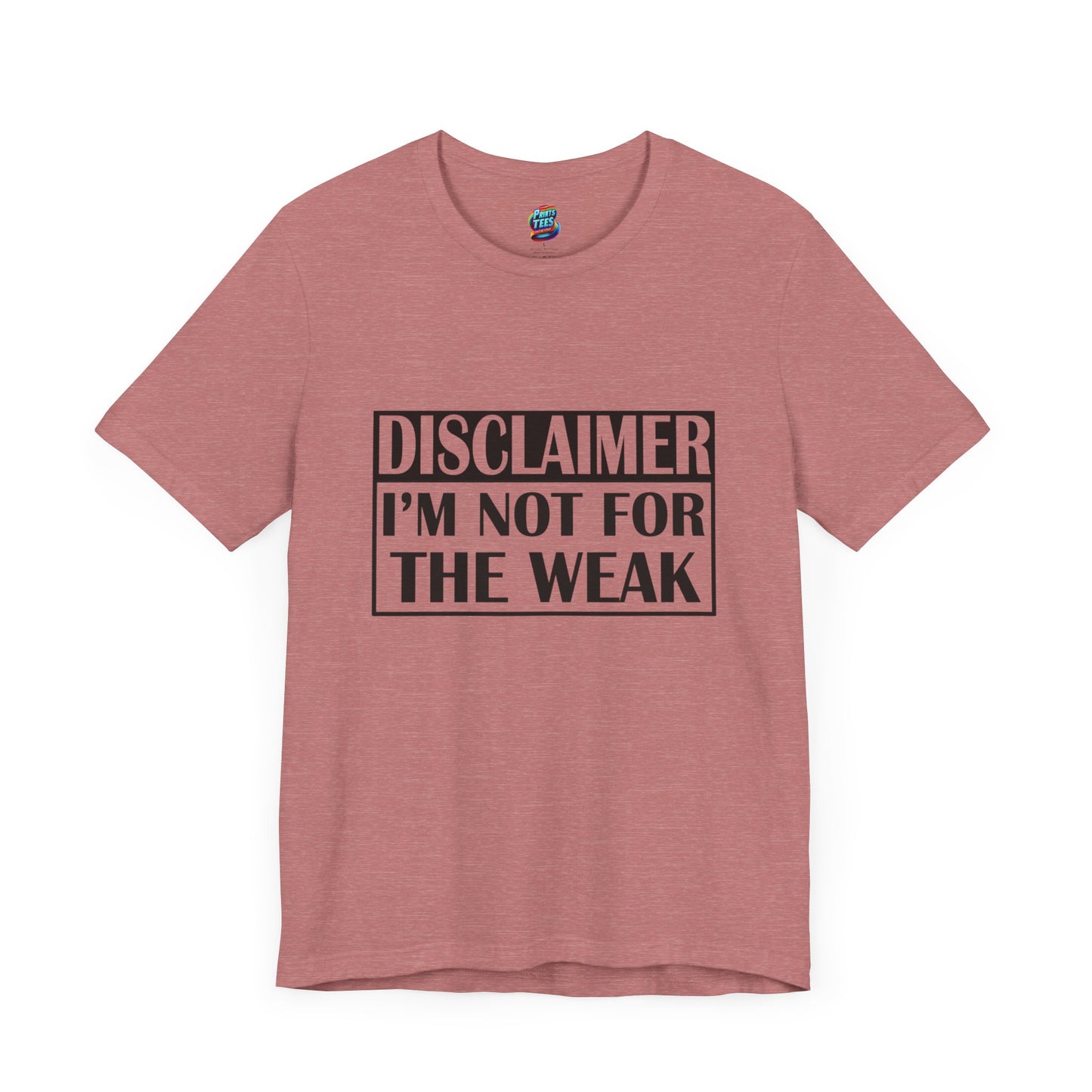 Not For The Weak-Jersey Knit T-Shirt