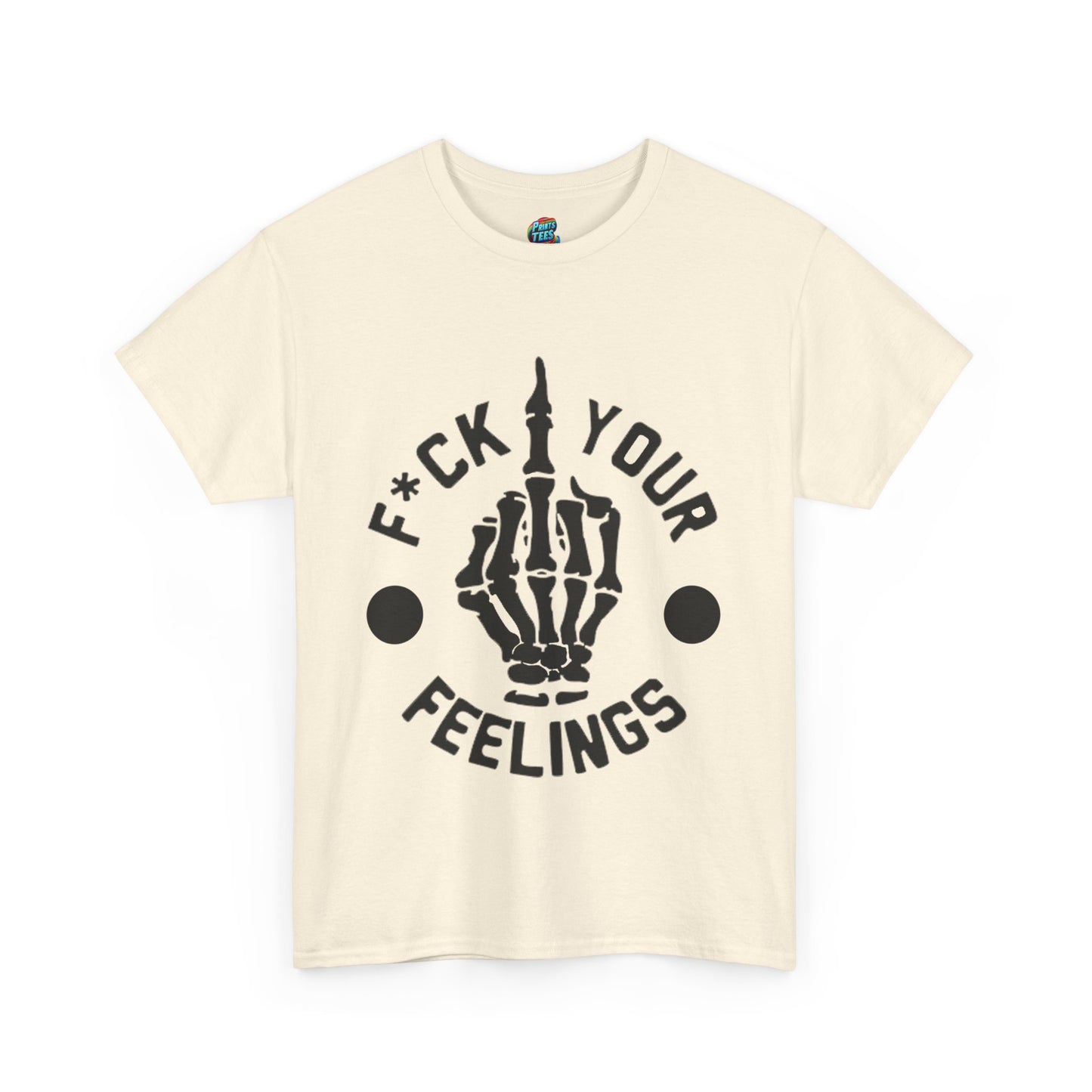 Fu(k Your Feelings-Middle Finger-Heavy Cotton Classic Tee