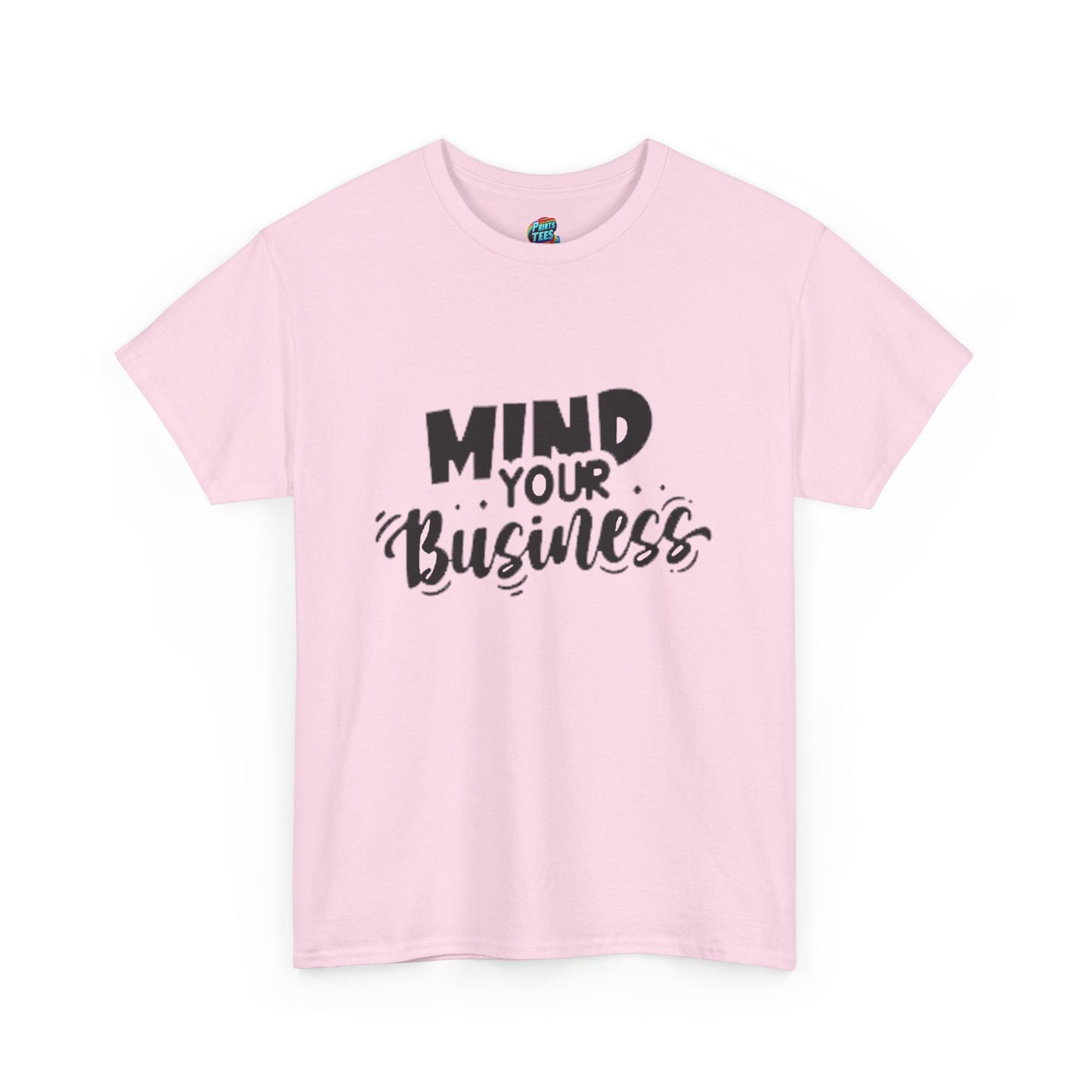 Mind Your Business-Heavy Cotton Classic Tee