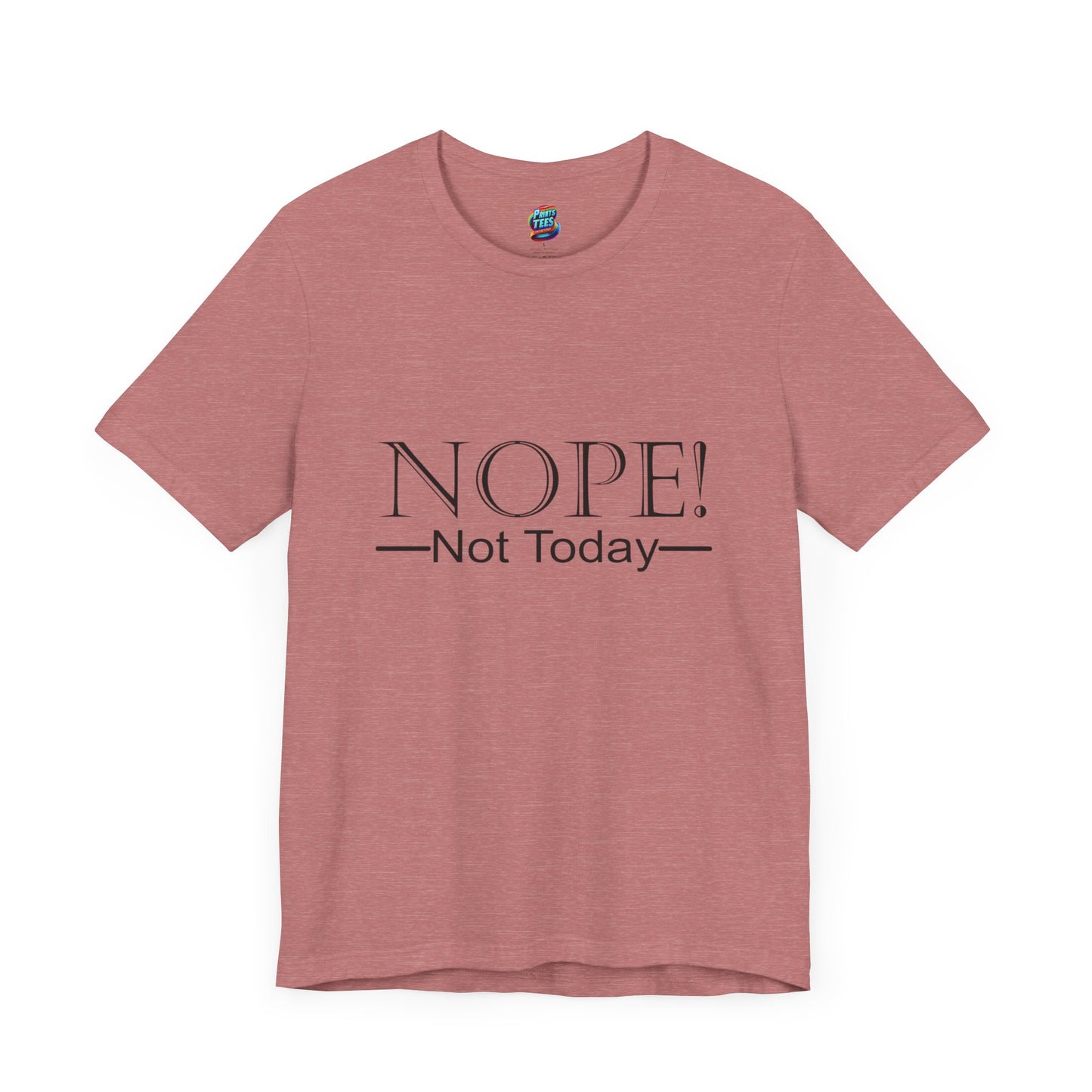 Not Today-Jersey Knit T-Shirt
