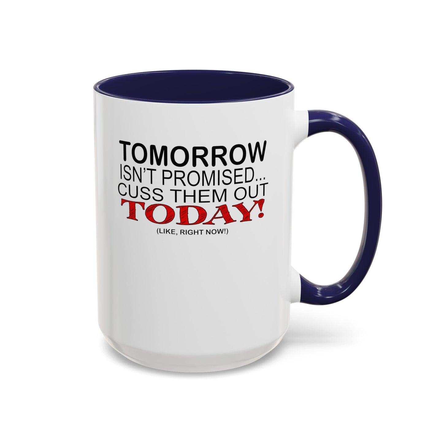 Cuss Them Out-Accent Coffee Mug (11, 15oz)