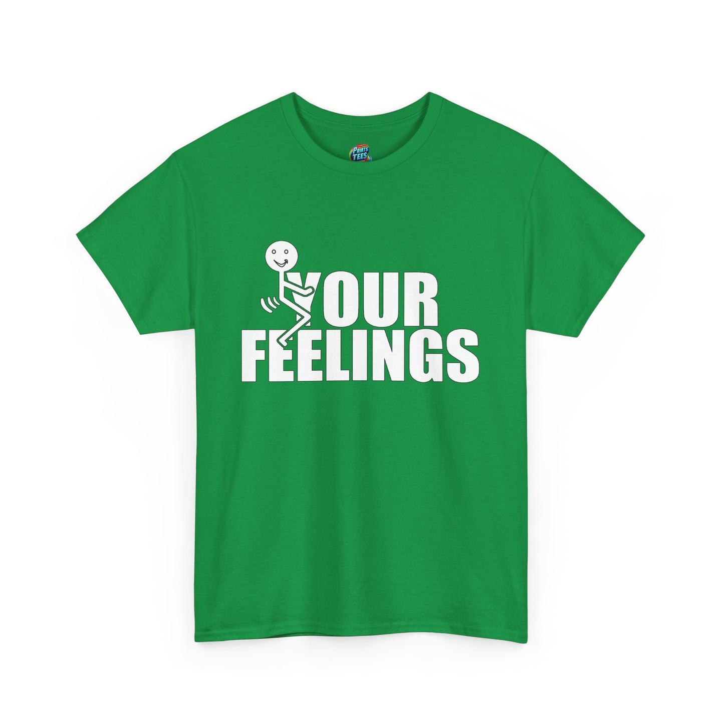 Fu(k Your Feelings-Heavy Cotton Classic Tee