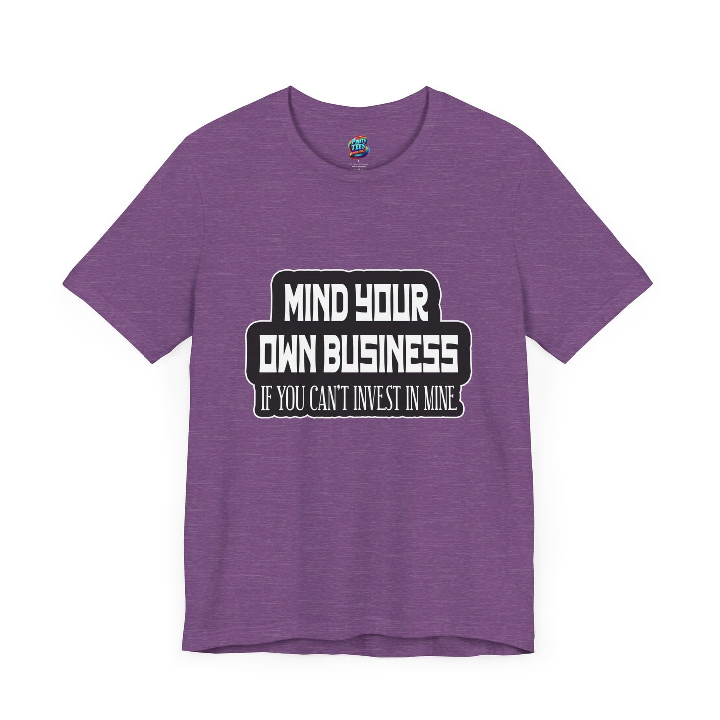 Mind Yours or Invest-Jersey Knit T-Shirt