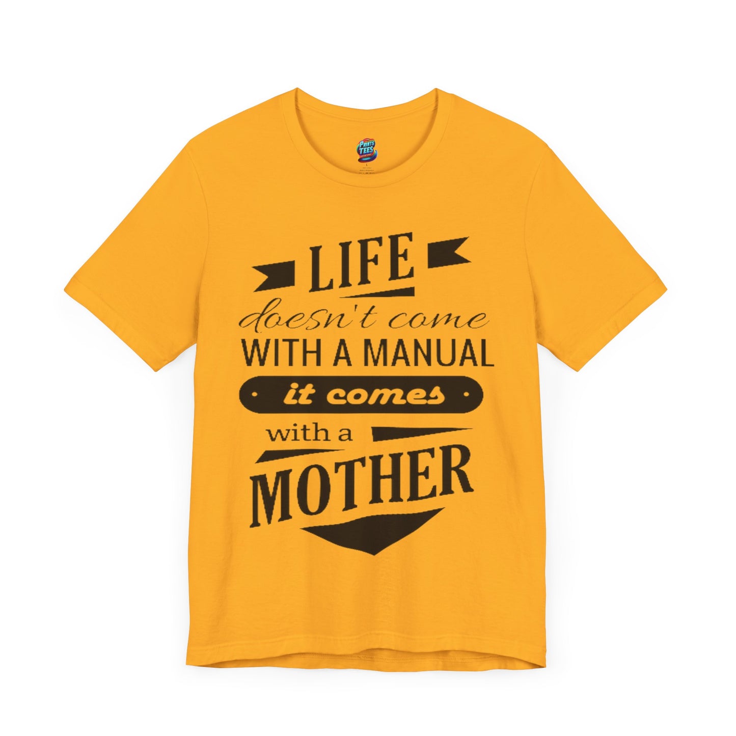 Life Comes With A Mother-Jersey Knit T-Shirt