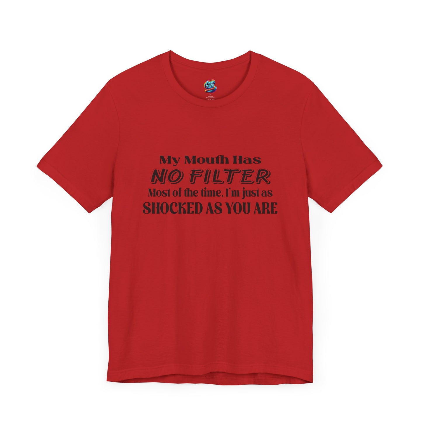 My Mouth Has No Filter-Jersey Knit T-Shirt