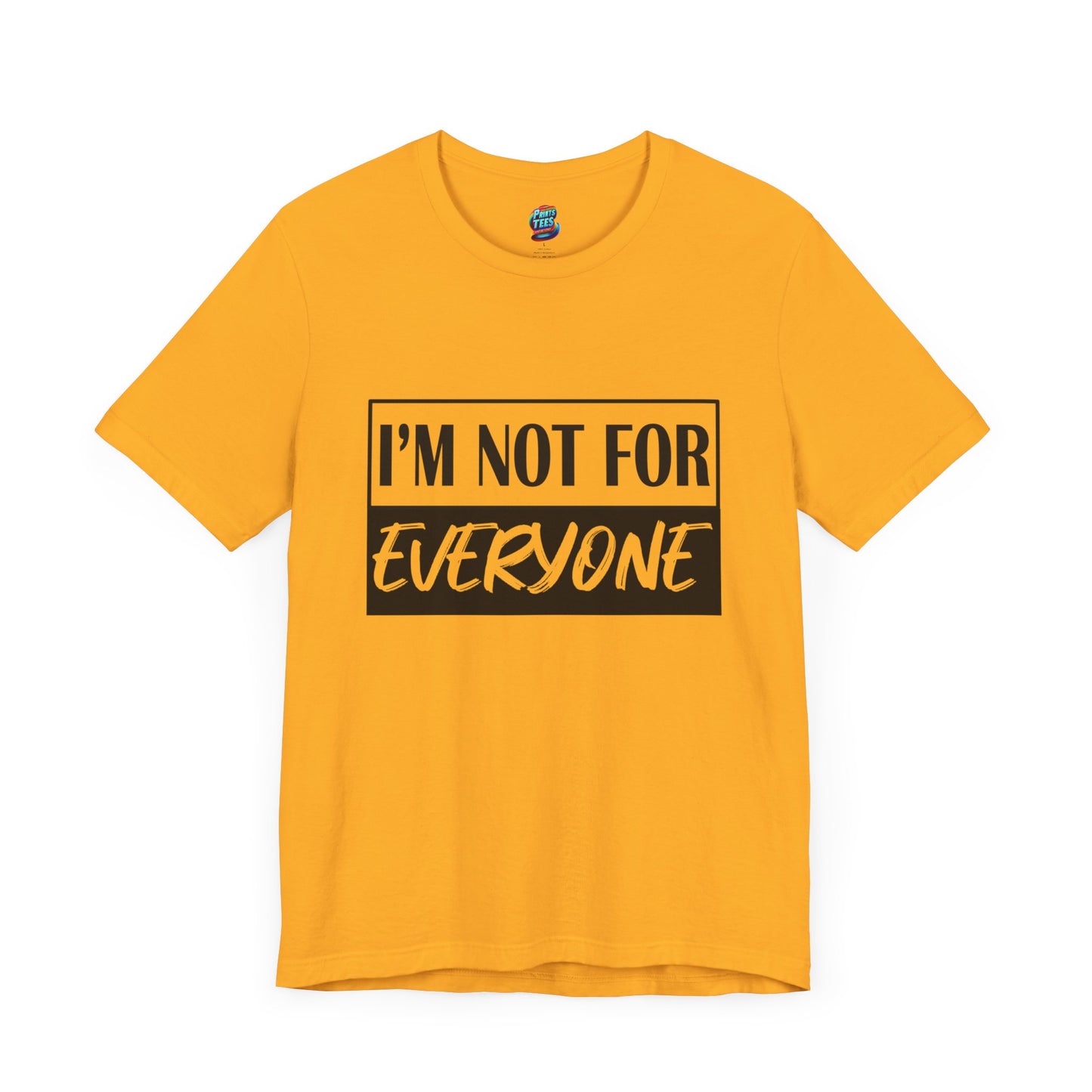 Not for Everyone-Jersey Knit T-Shirt