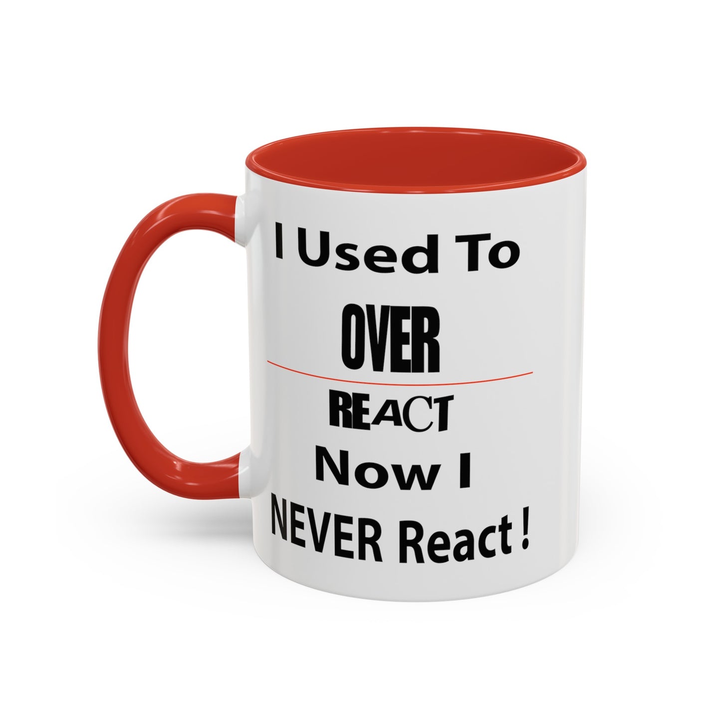 Overreact-Accent Coffee Mug (11, 15oz)