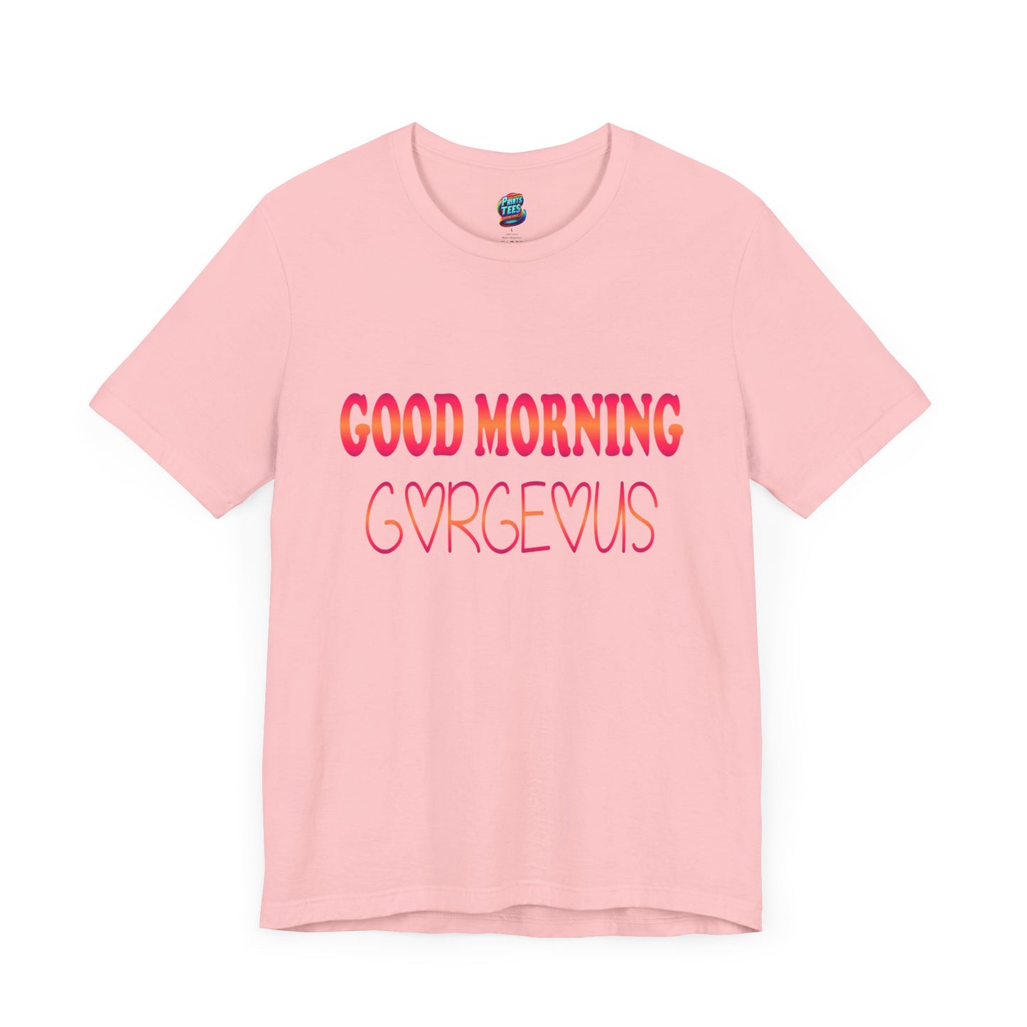 Good Morning Gorgeous-Jersey Knit T-Shirt