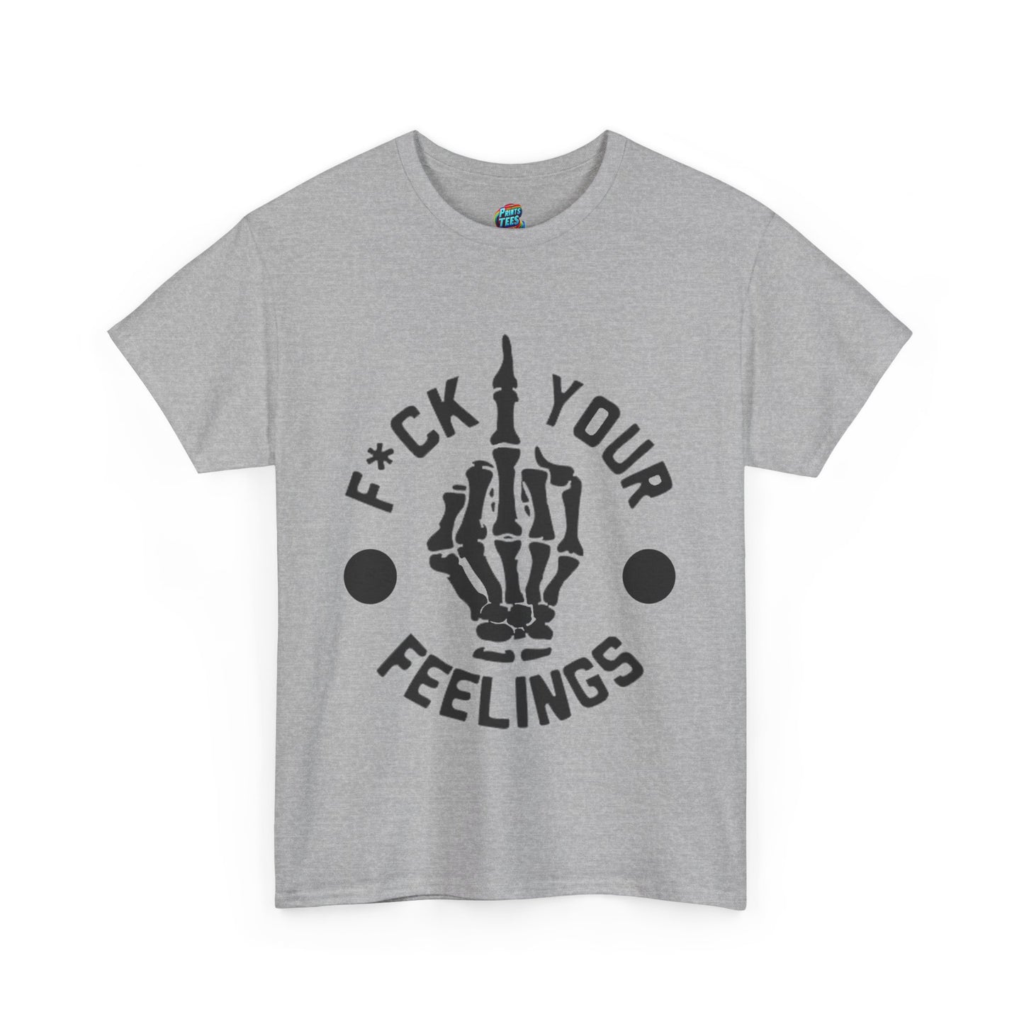 Fu(k Your Feelings-Middle Finger-Heavy Cotton Classic Tee