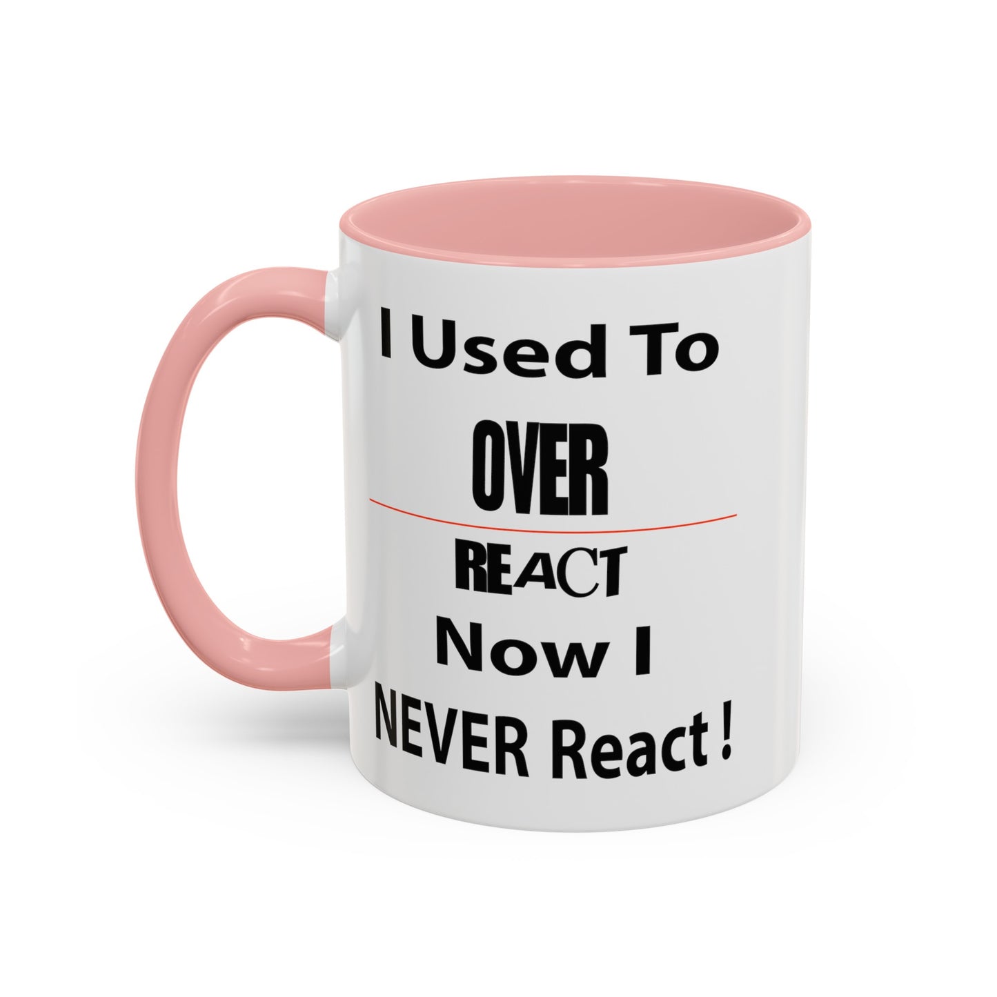 Overreact-Accent Coffee Mug (11, 15oz)