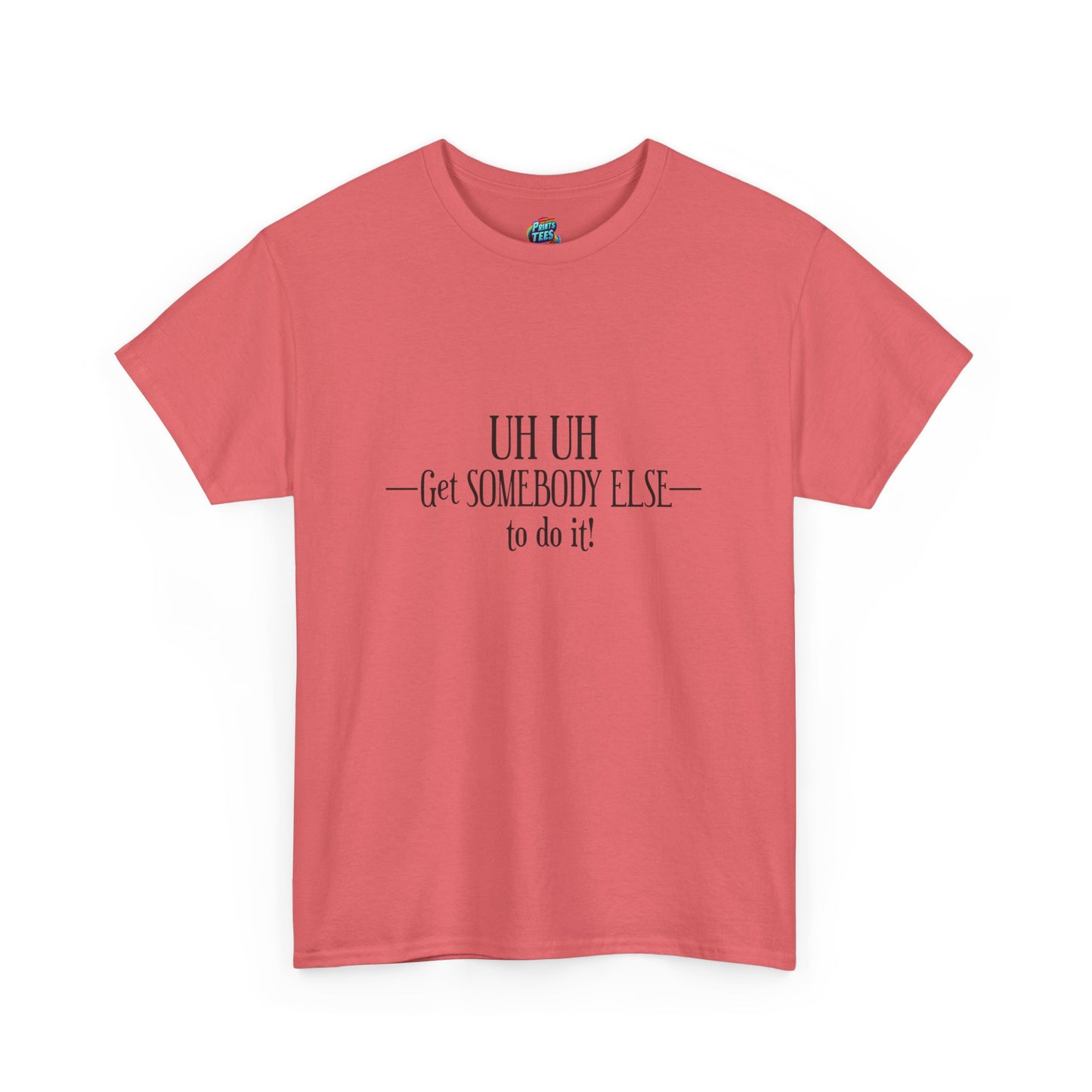 Get Somebody Else-Heavy Cotton Classic Tee