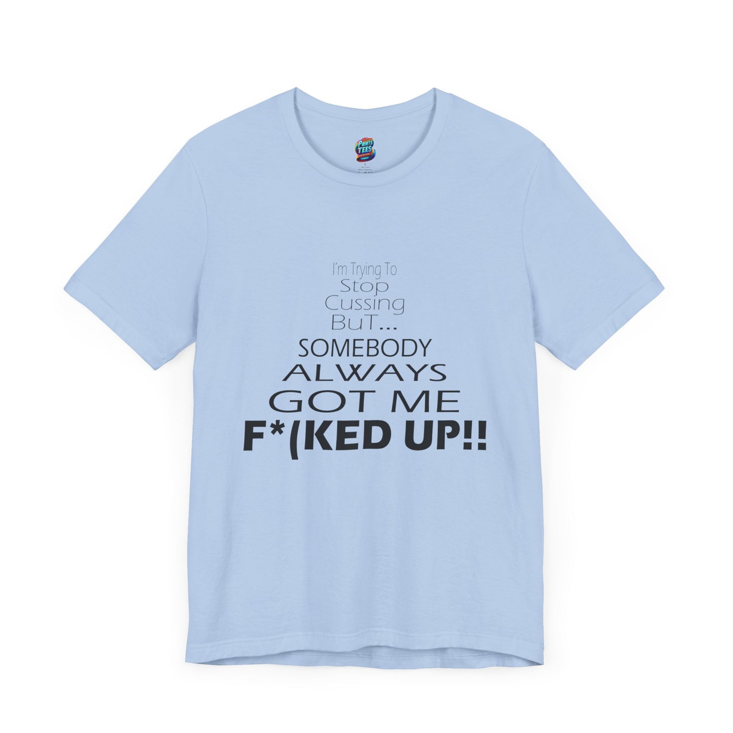 Stop Cussing-Jersey Knit T-Shirt