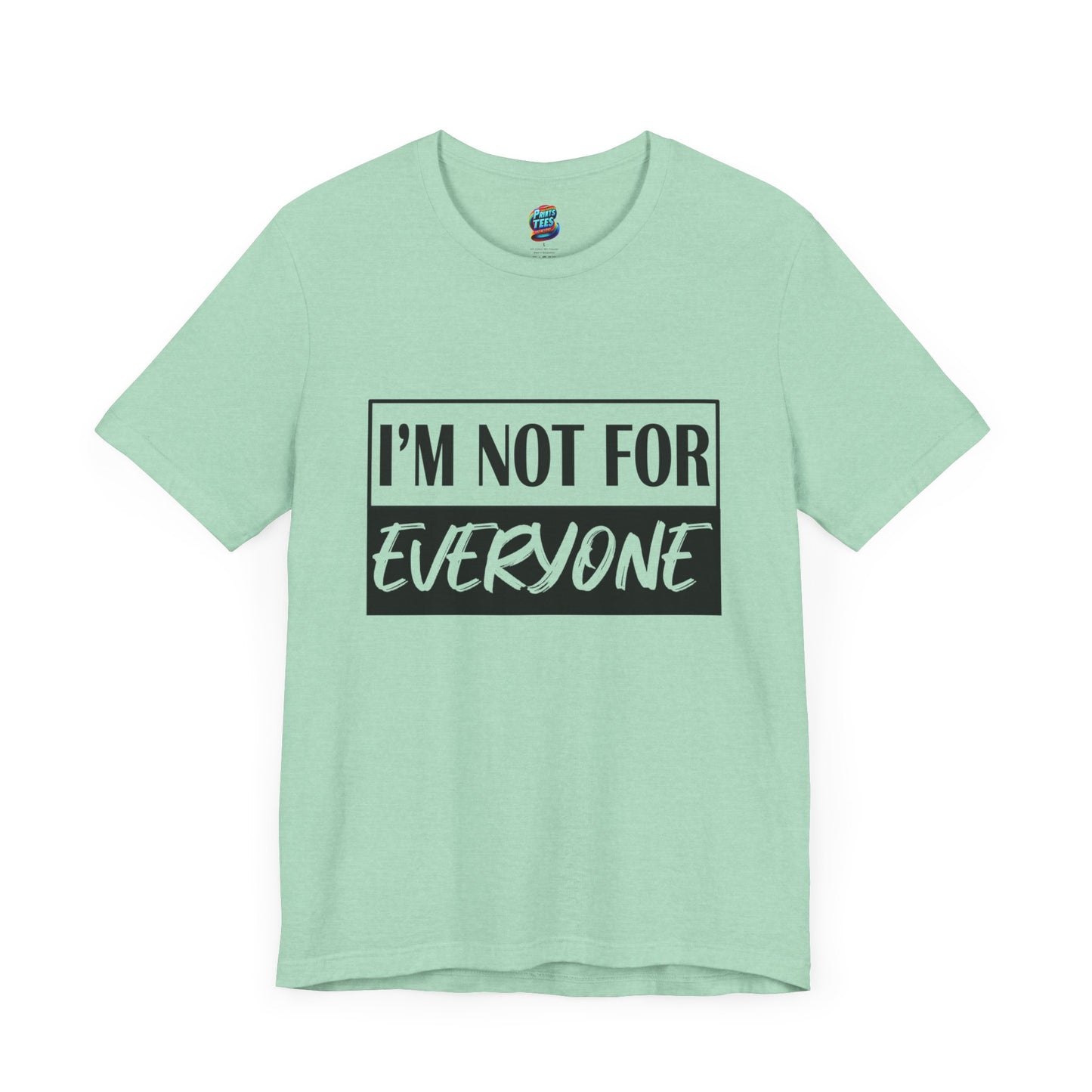 Not for Everyone-Jersey Knit T-Shirt