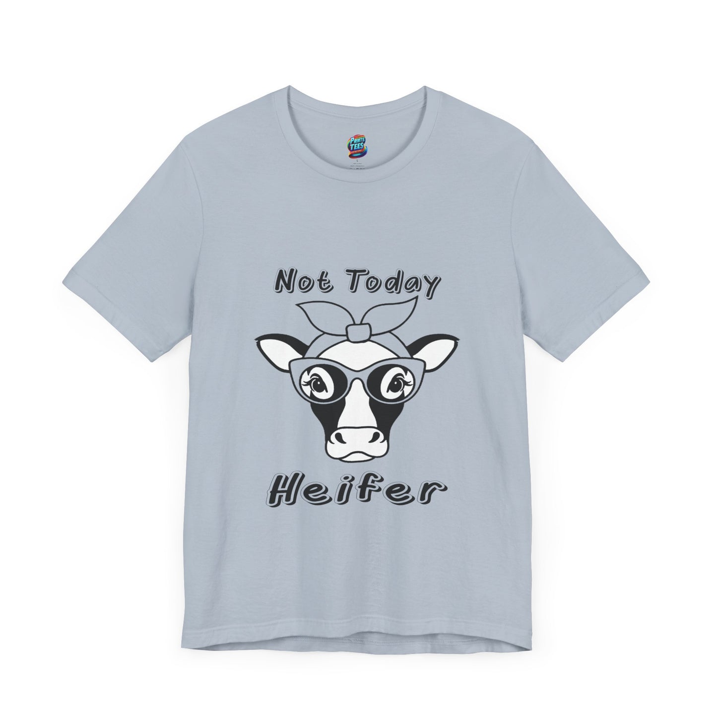 Not Today Heifer-Jersey Knit T-Shirt