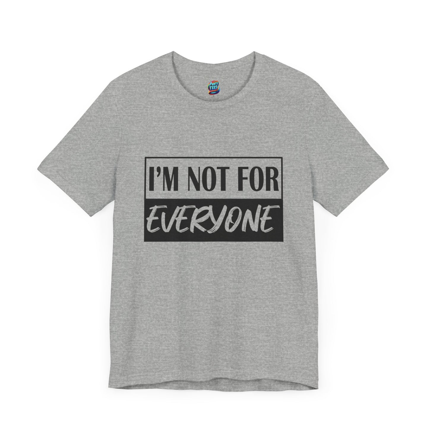 Not for Everyone-Jersey Knit T-Shirt