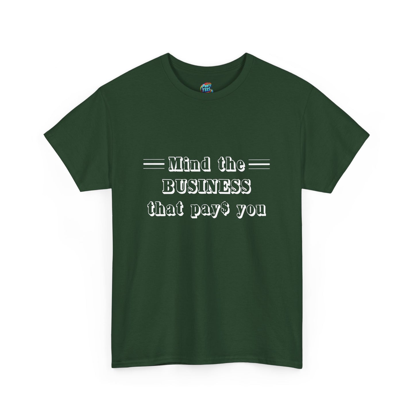 Mind the Business That Pays-Heavy Cotton Classic Tee