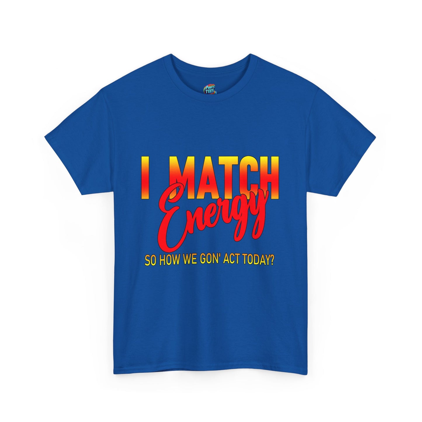 I Match Energy-Heavy Cotton Classic Tee