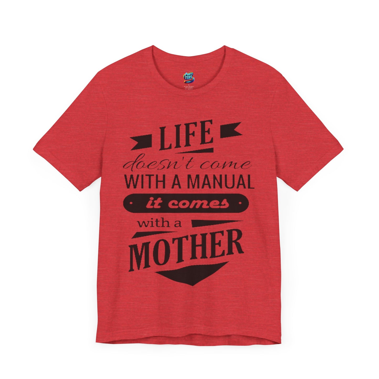 Life Comes With A Mother-Jersey Knit T-Shirt
