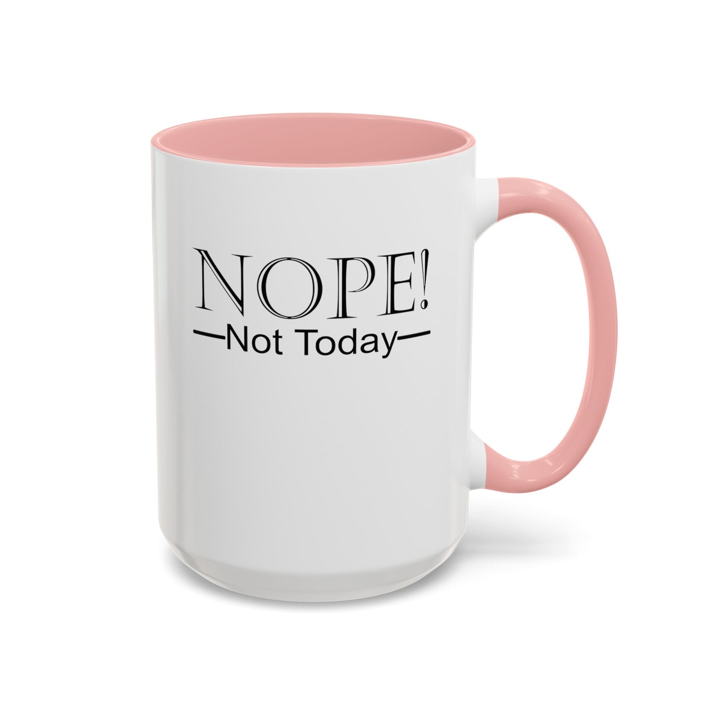 Not Today-Accent Coffee Mug (11, 15oz)