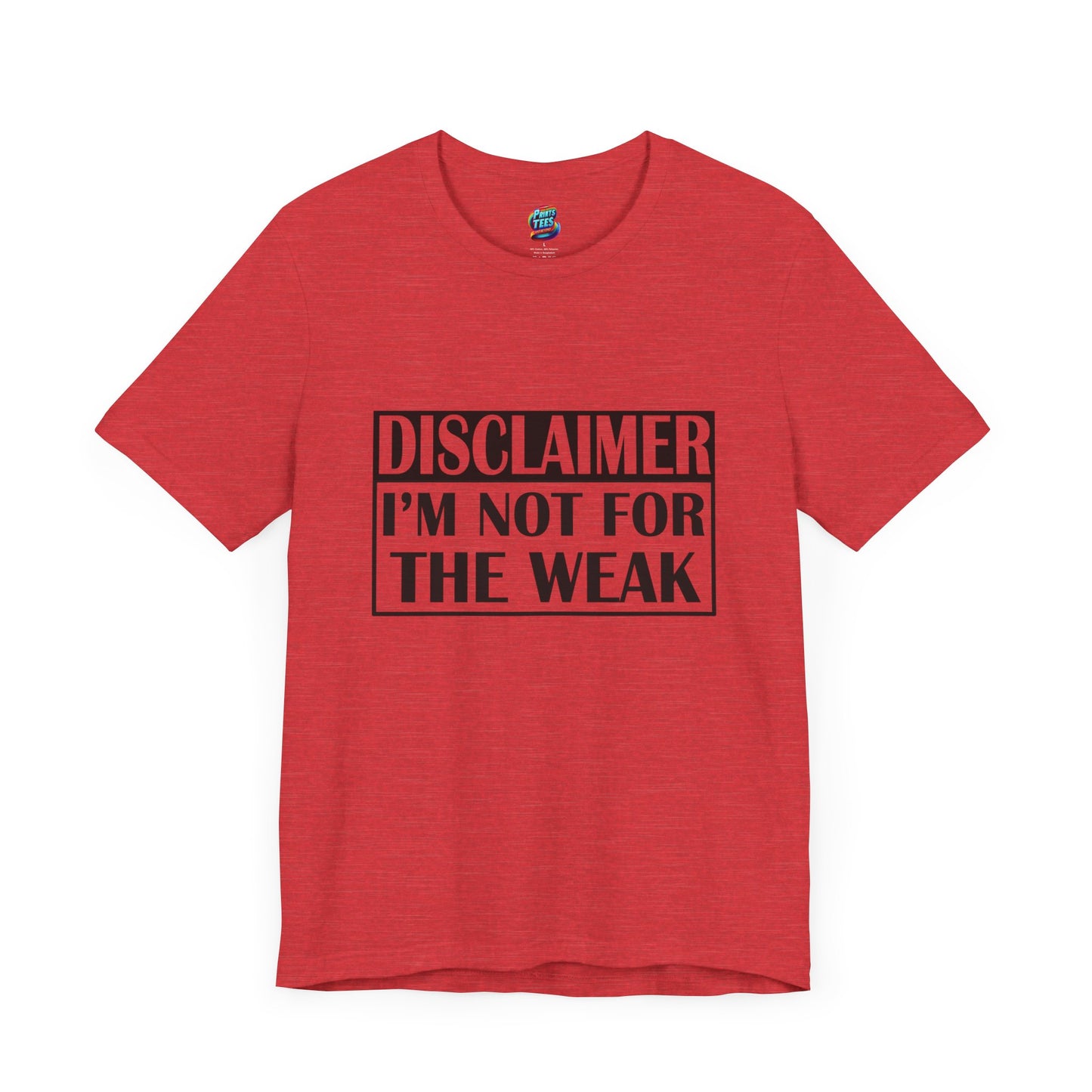 Not For The Weak-Jersey Knit T-Shirt
