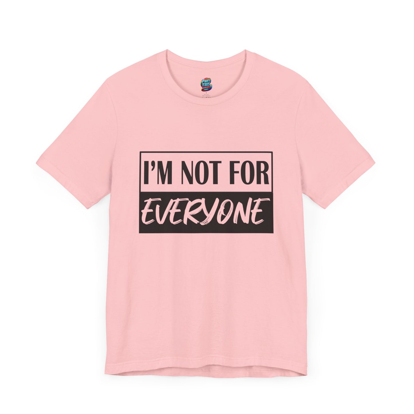Not for Everyone-Jersey Knit T-Shirt