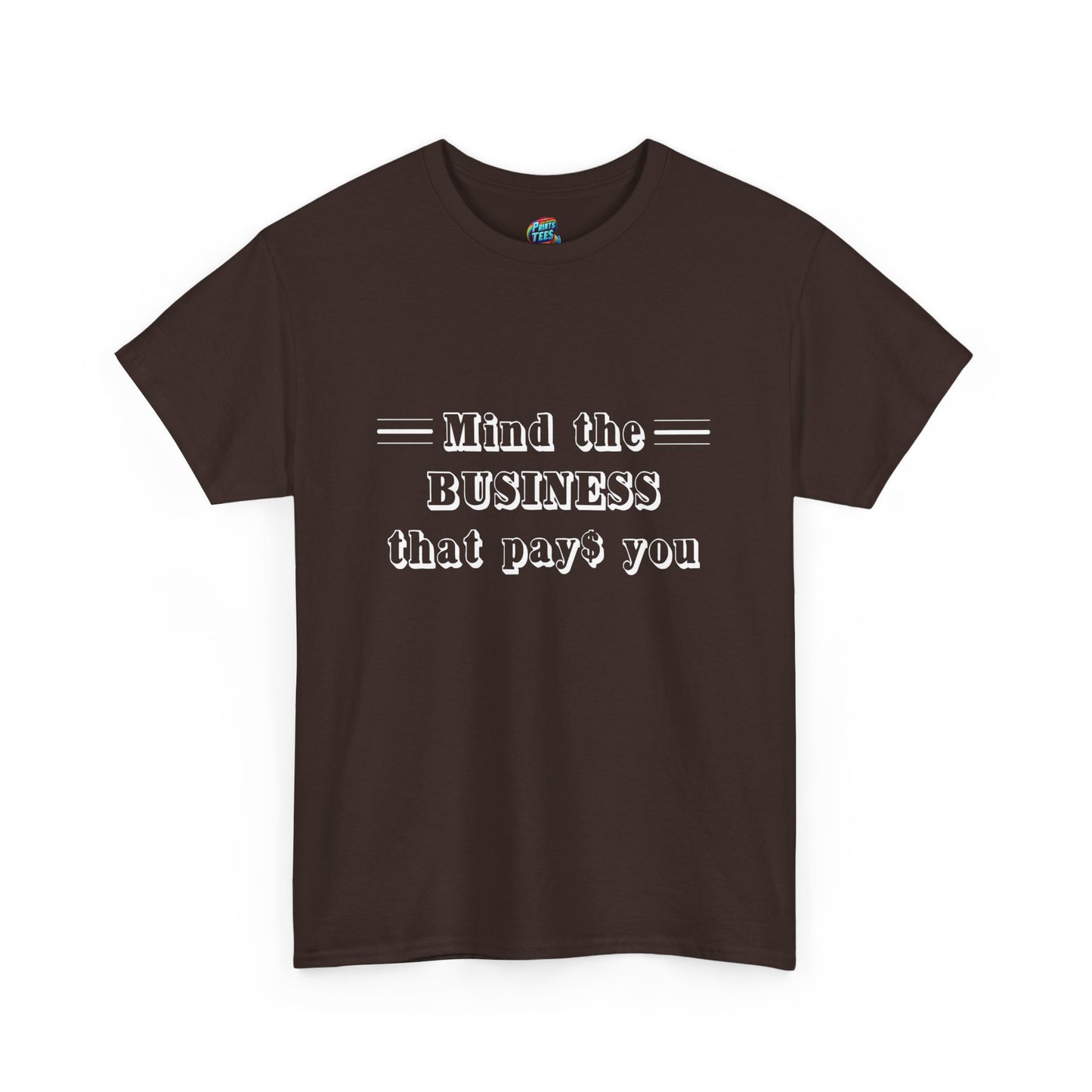 Mind the Business That Pays-Heavy Cotton Classic Tee