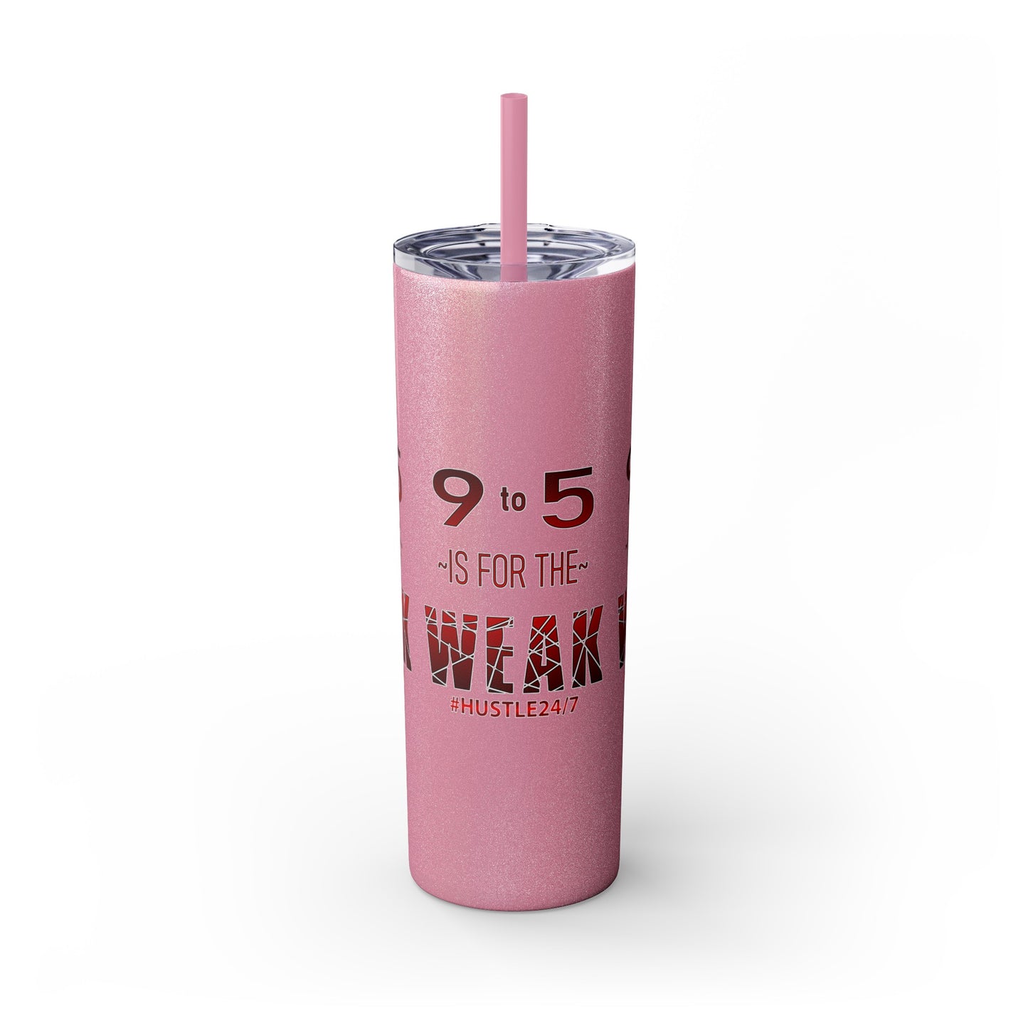 9 to 5-Skinny Tumbler w/Matching Straw, 20oz