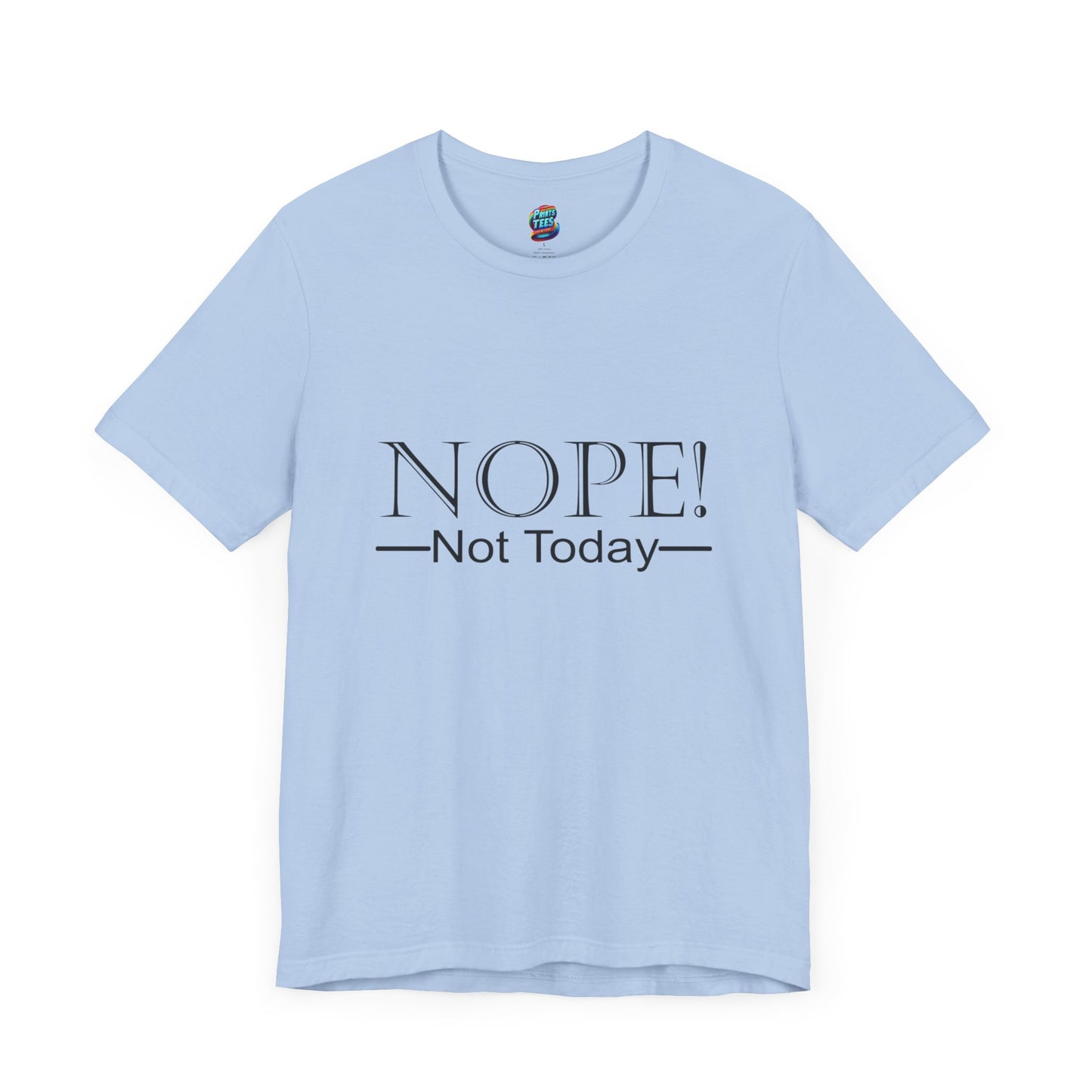 Not Today-Jersey Knit T-Shirt