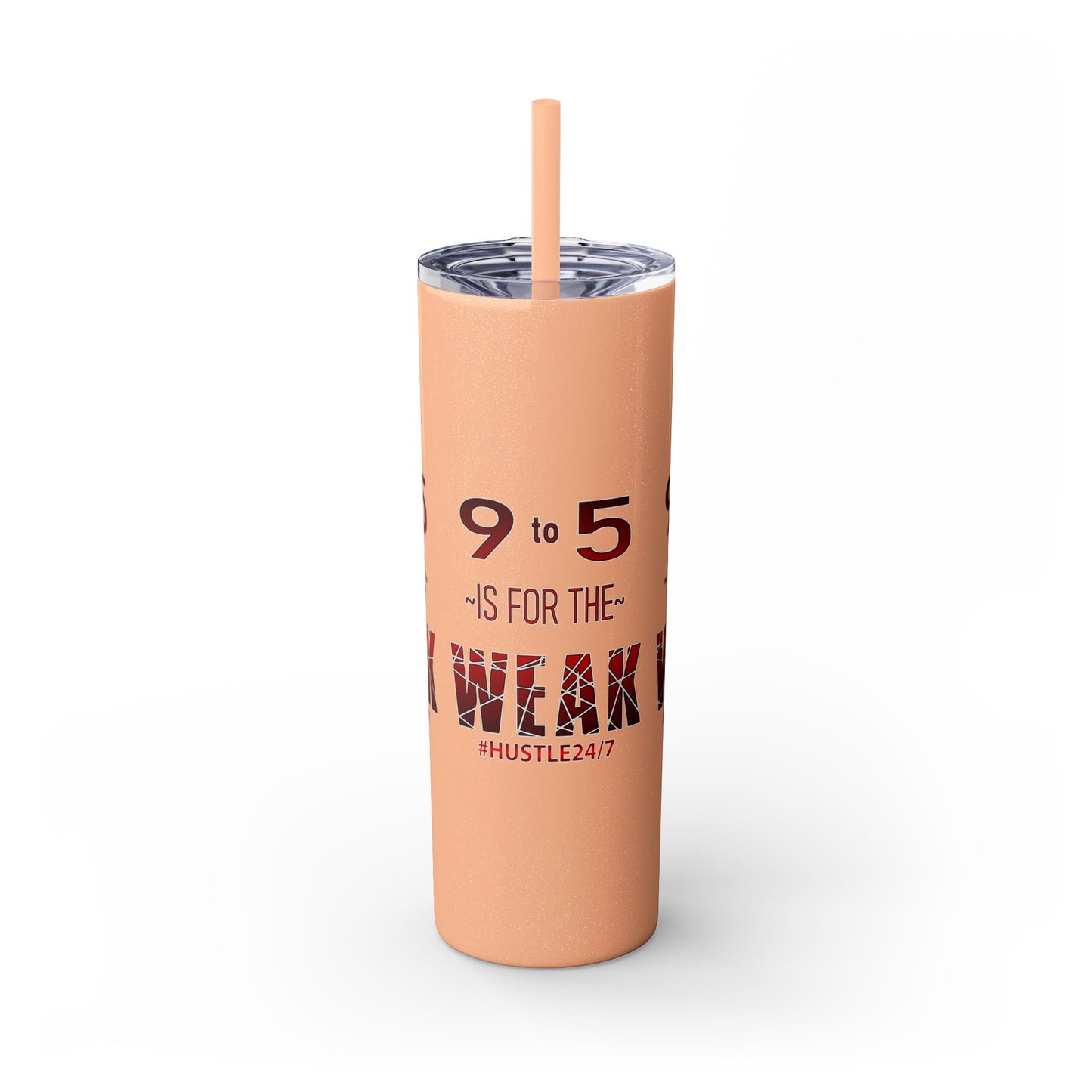 9 to 5-Skinny Tumbler w/Matching Straw, 20oz