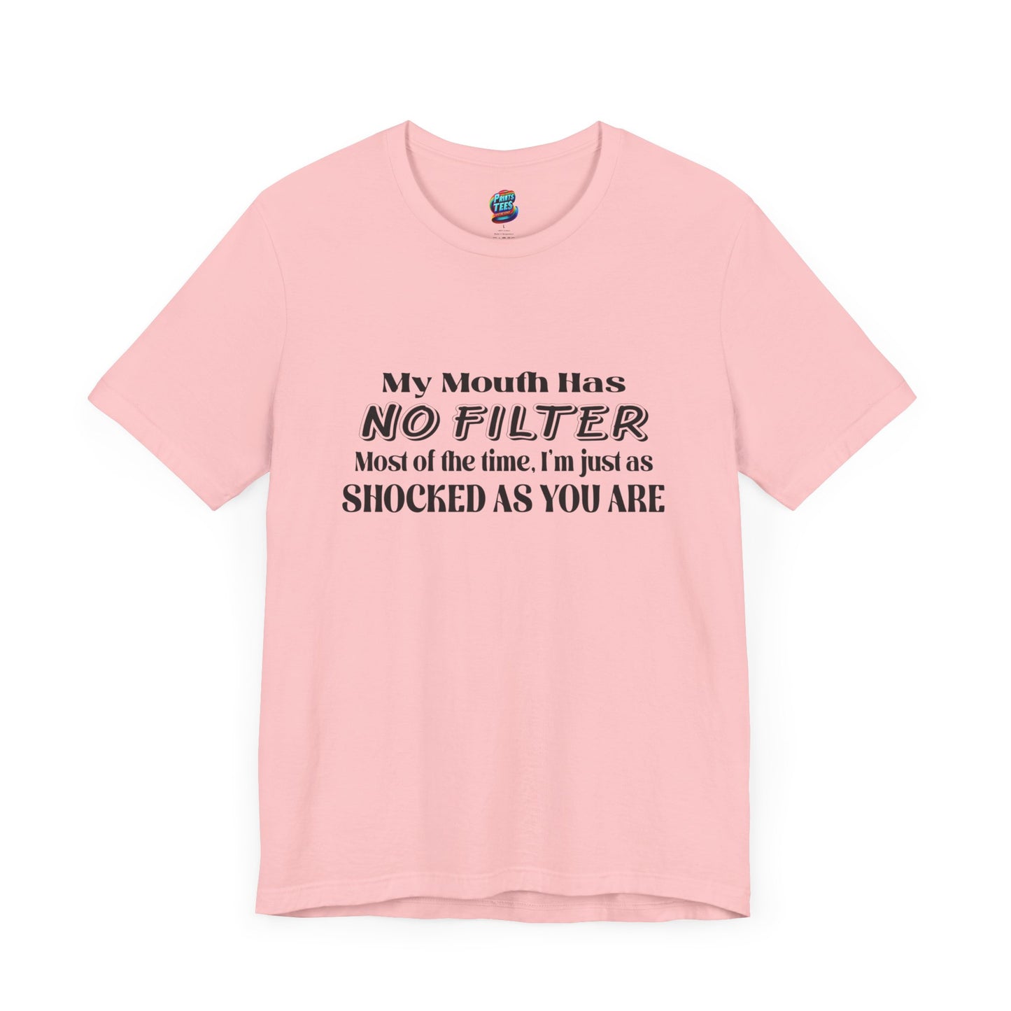 My Mouth Has No Filter-Jersey Knit T-Shirt