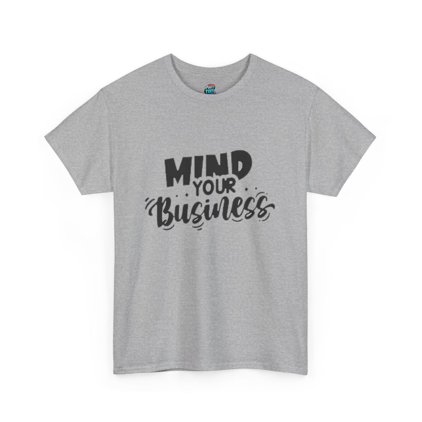 Mind Your Business-Heavy Cotton Classic Tee