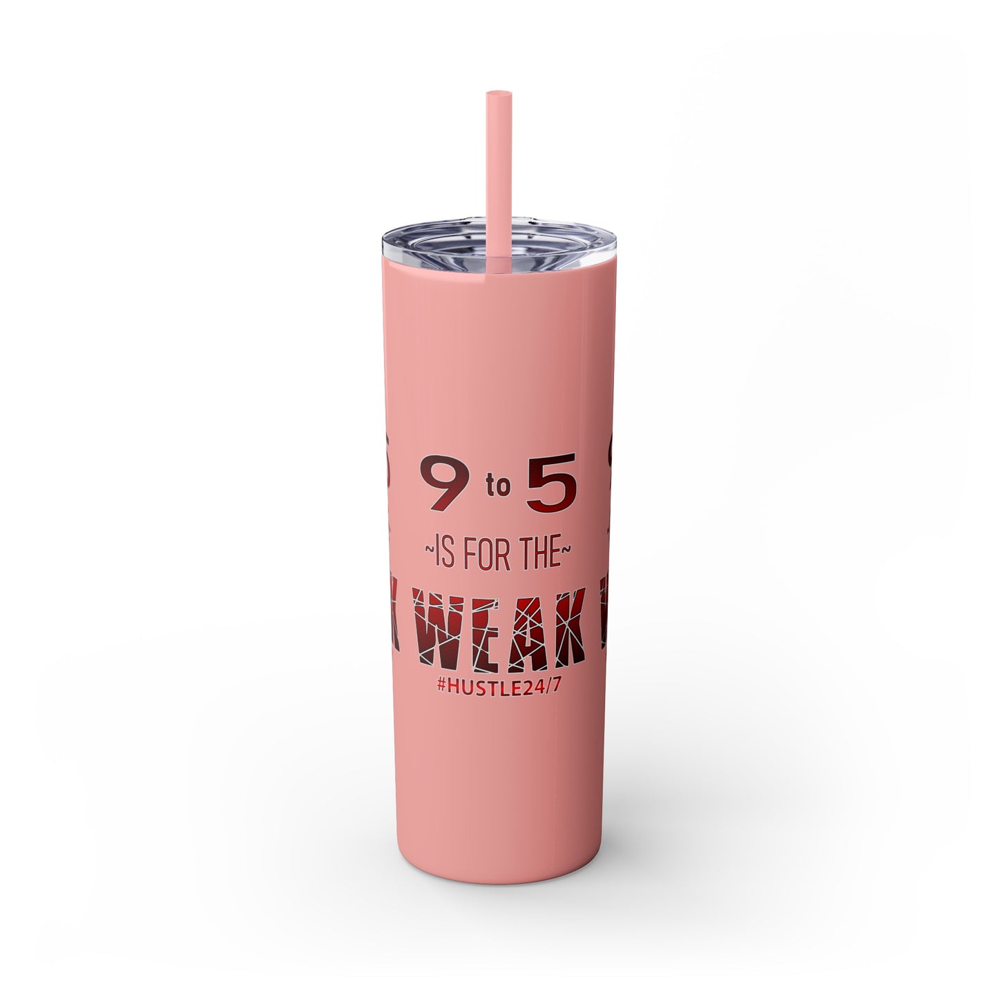 9 to 5-Skinny Tumbler w/Matching Straw, 20oz