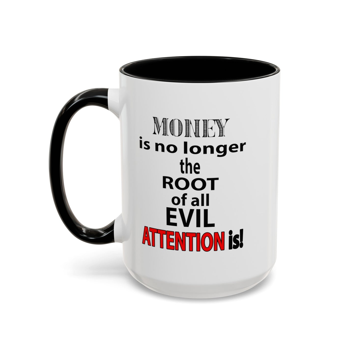 Root of evil-Attention-Accent Coffee Mug (11, 15oz)