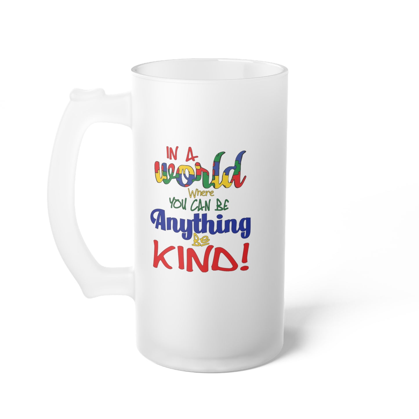 Be Kind-Frosted Glass Beer Mug, 16oz