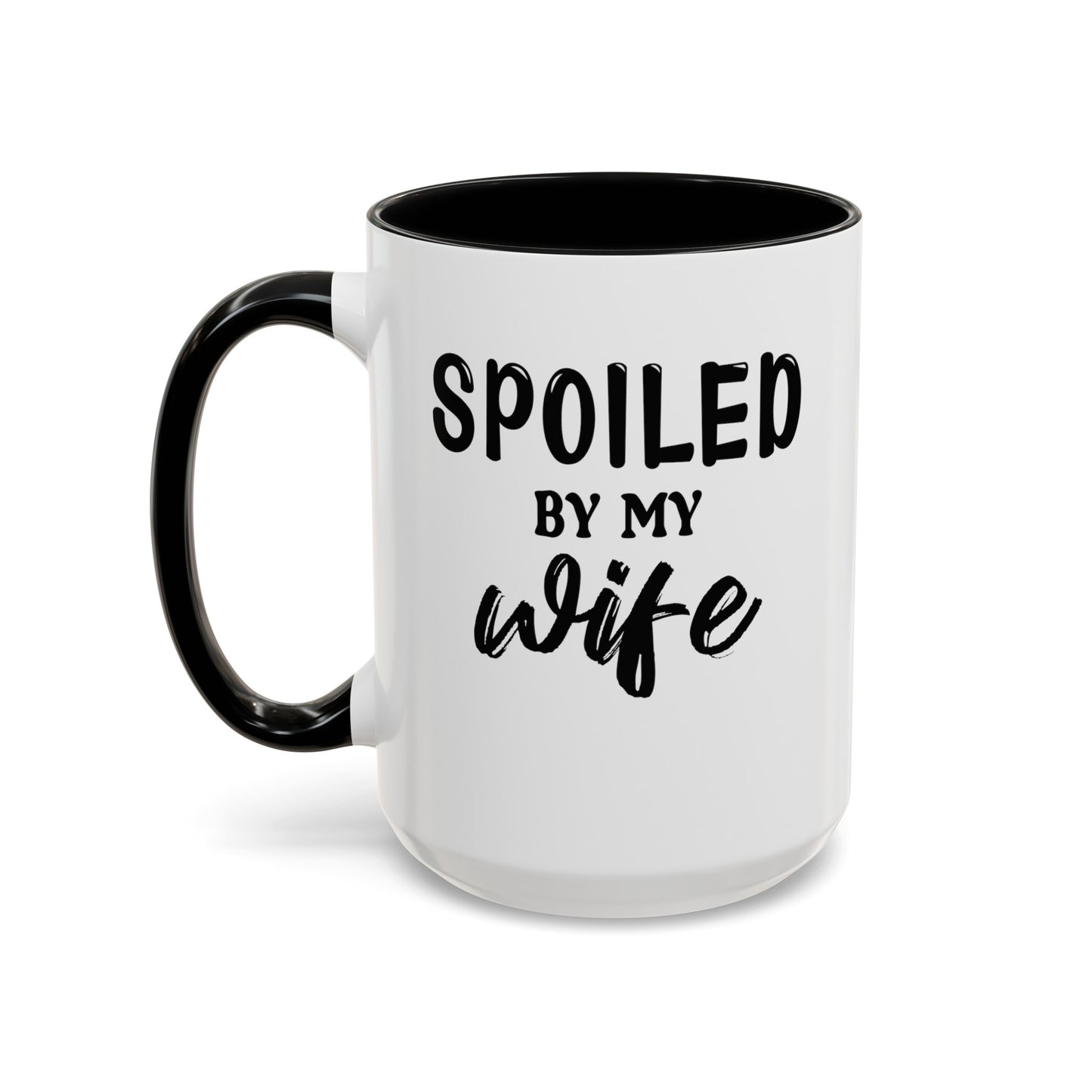 Spoiled By My Wife-Accent Coffee Mug (11, 15oz)