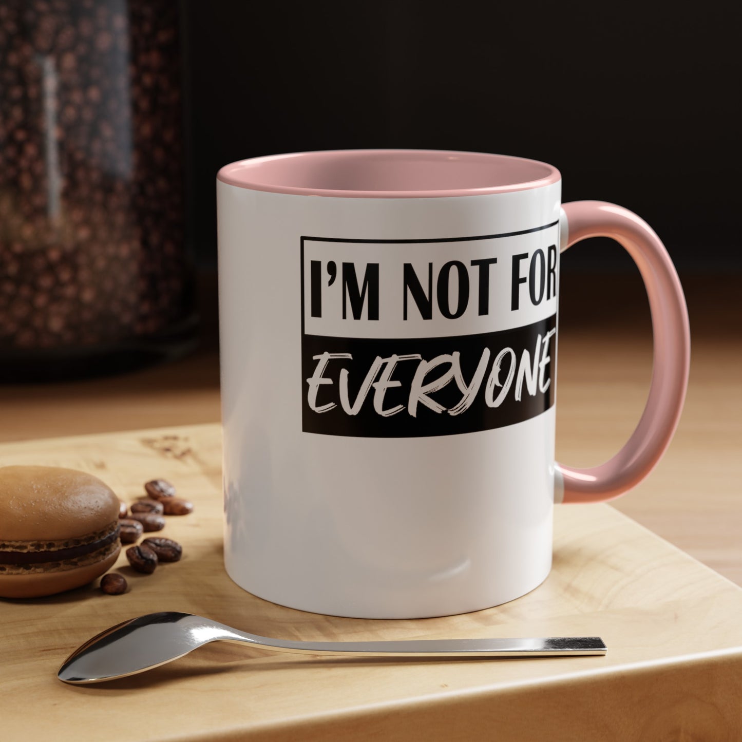 Not for Everyone-Accent Coffee Mug (11, 15oz)