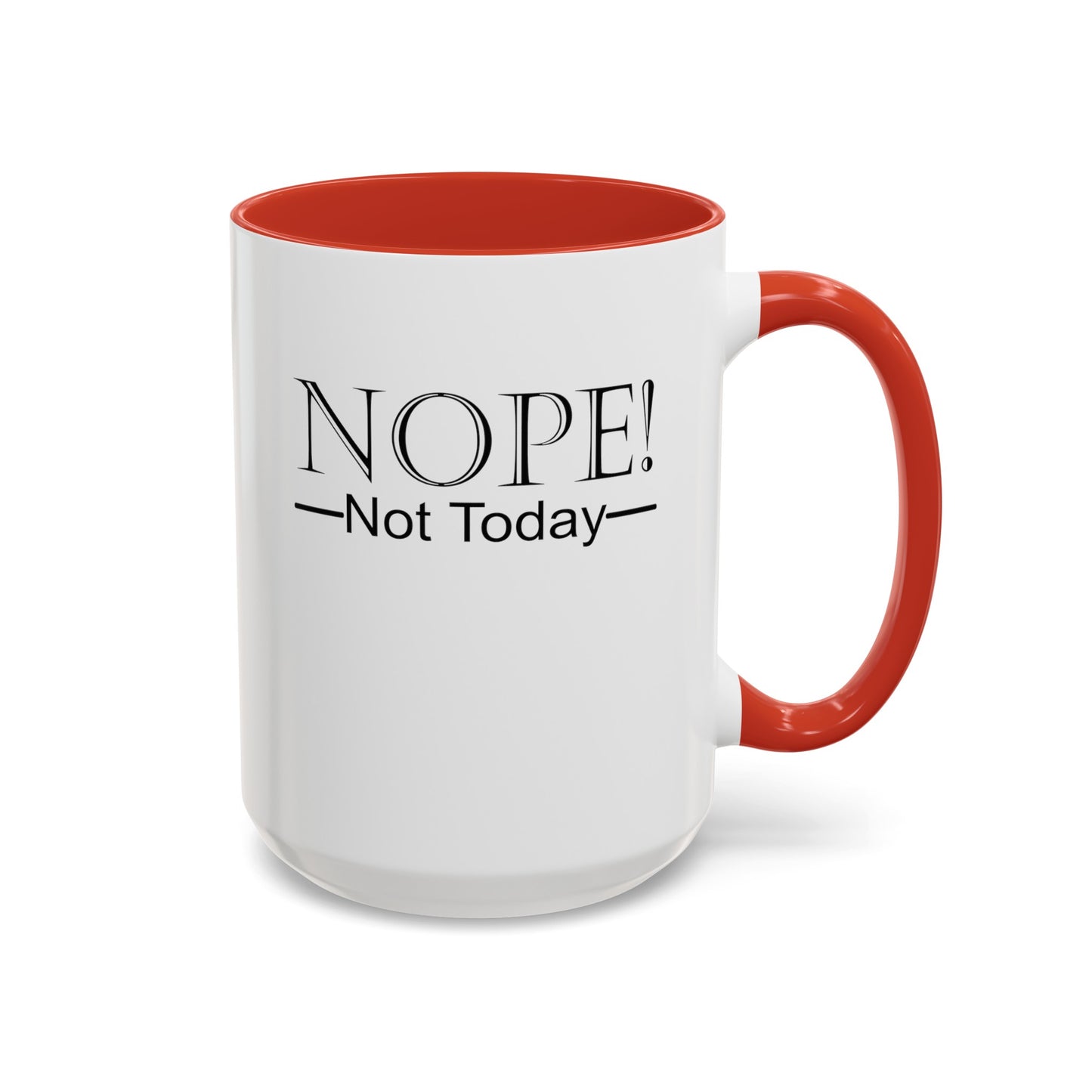 Not Today-Accent Coffee Mug (11, 15oz)