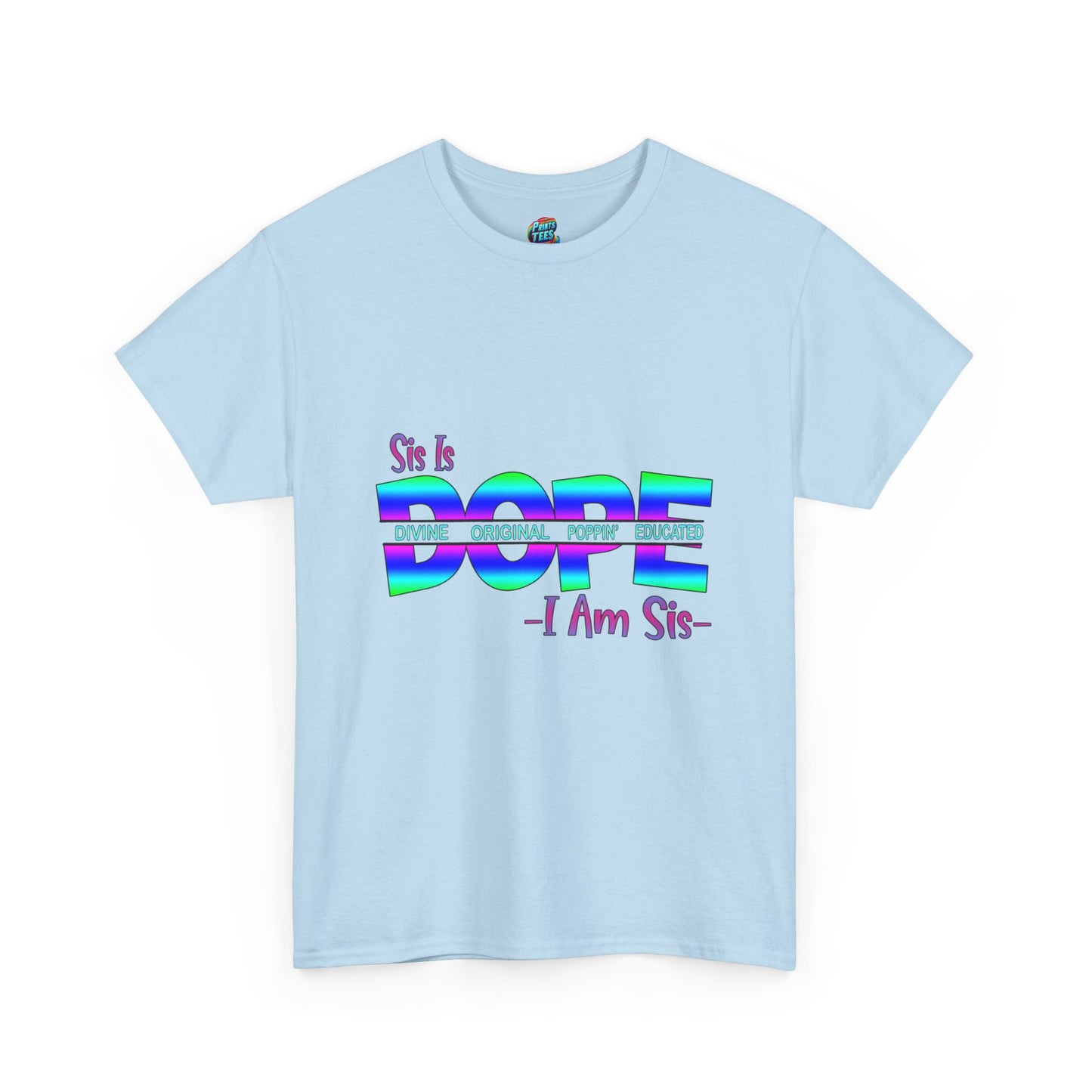 Sis Is Dope-Heavy Cotton Classic Tee