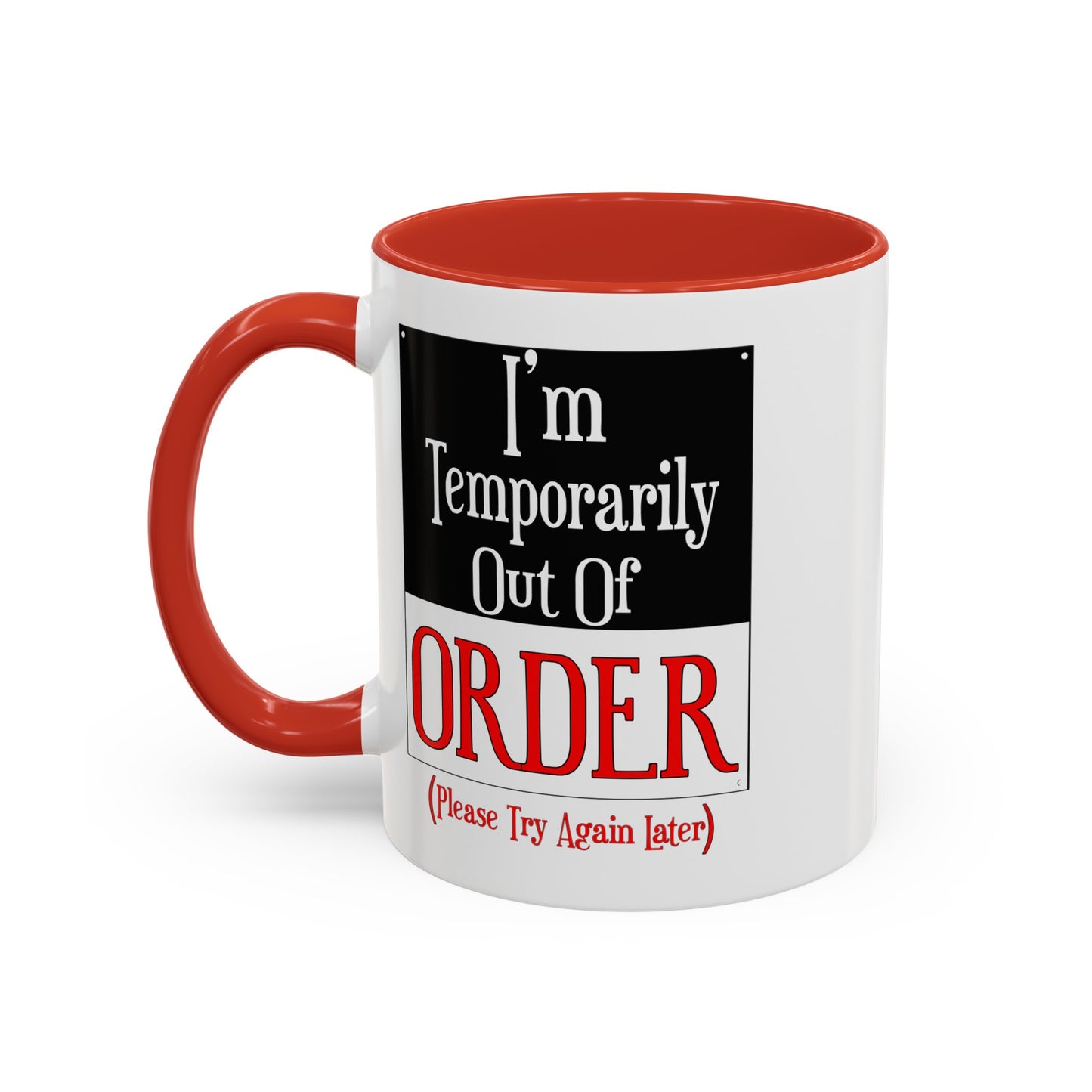Out of Order-Accent Coffee Mug (11, 15oz)