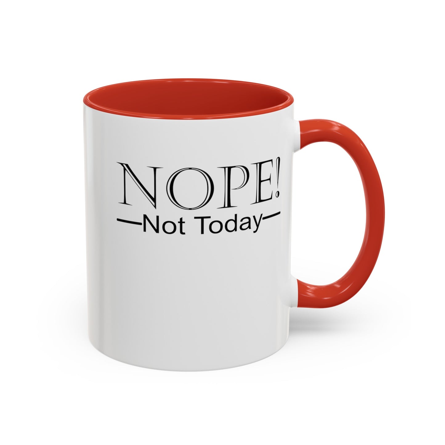 Not Today-Accent Coffee Mug (11, 15oz)
