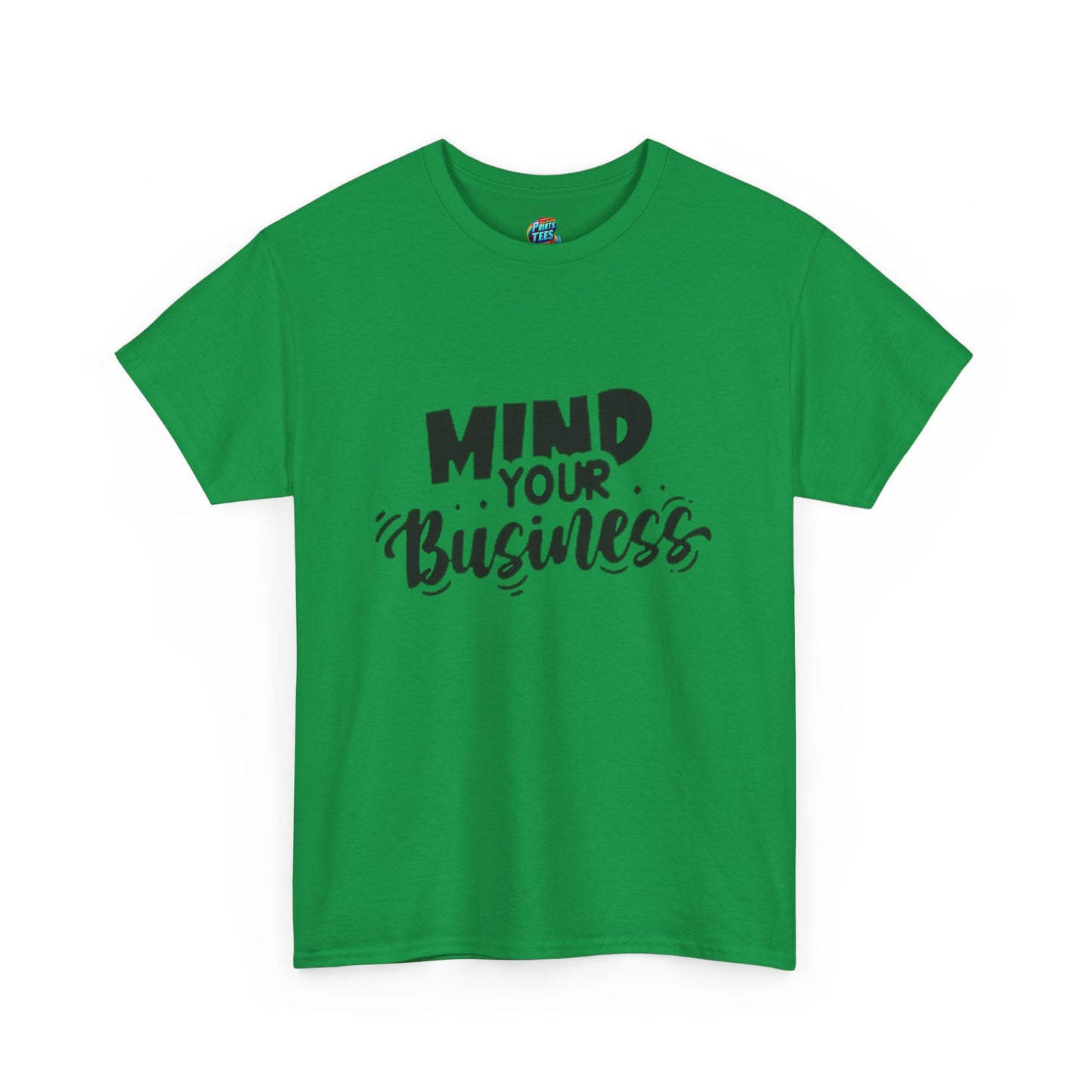 Mind Your Business-Heavy Cotton Classic Tee