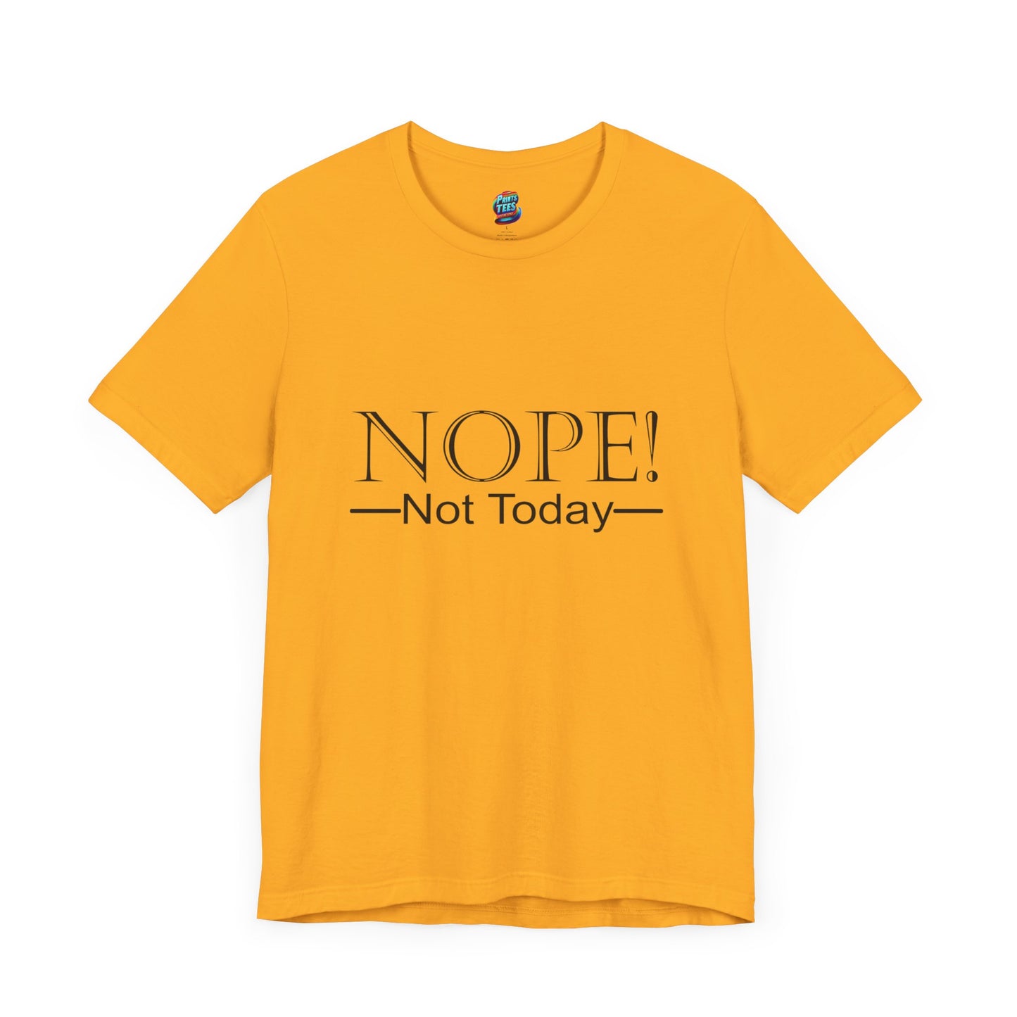 Not Today-Jersey Knit T-Shirt