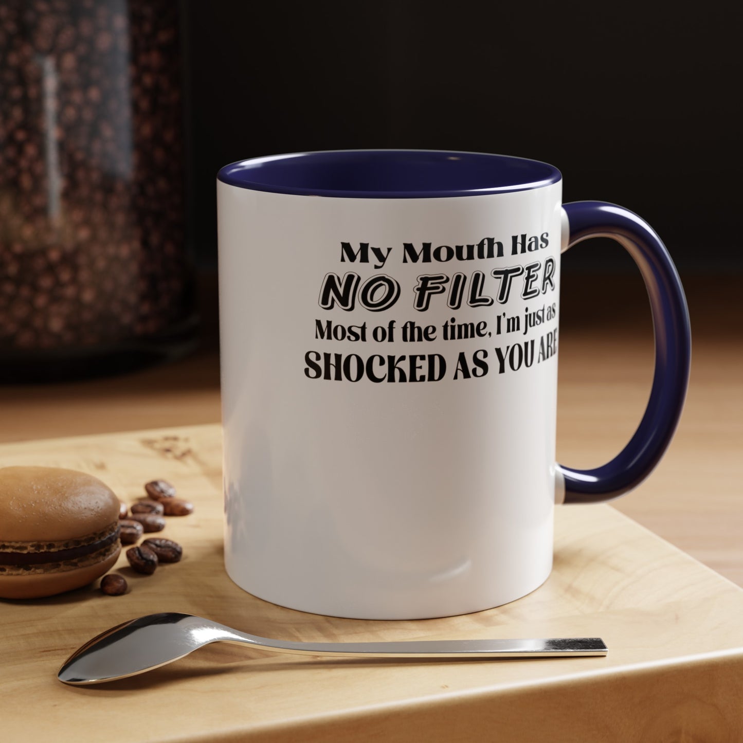 My Mouth Has No Filter-Accent Coffee Mug (11, 15oz)