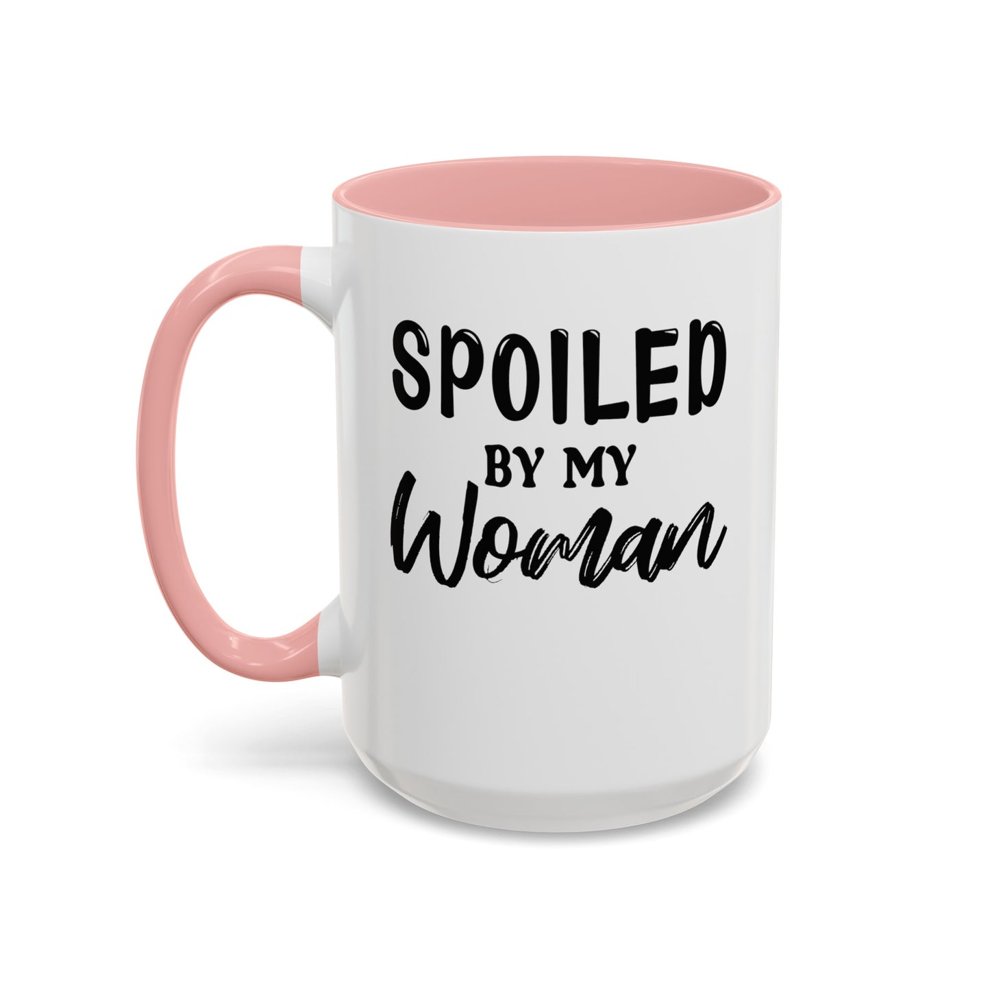 Spoiled By My Woman-Accent Coffee Mug (11, 15oz)