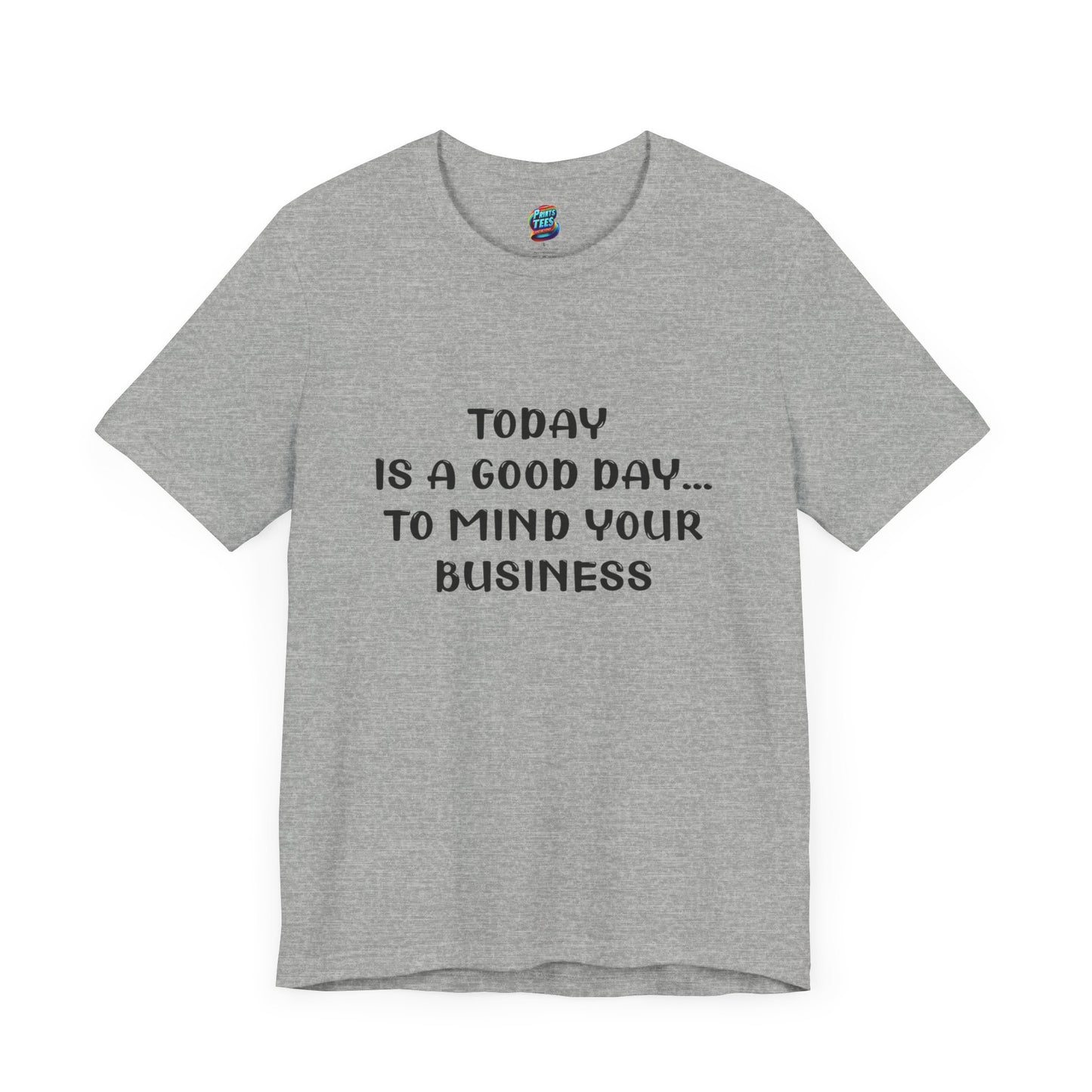 Mind Your Business Today-Jersey Knit T-Shirt